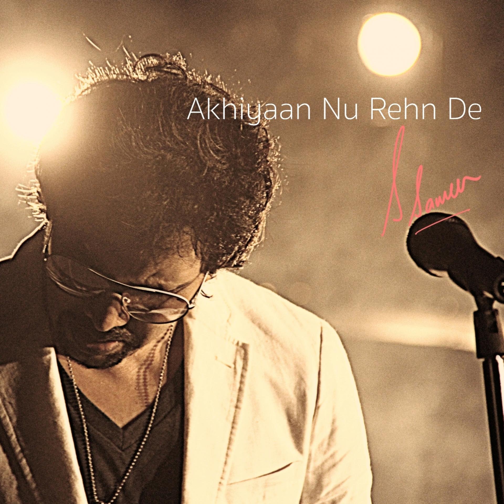 Постер альбома Akhiyaan Nu Rehn De
