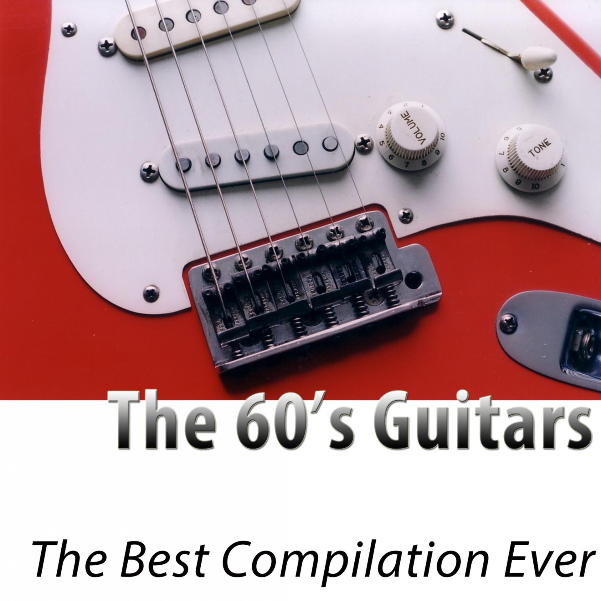 Постер альбома The 60's Guitars - The Best Compilation Ever (Remastered)