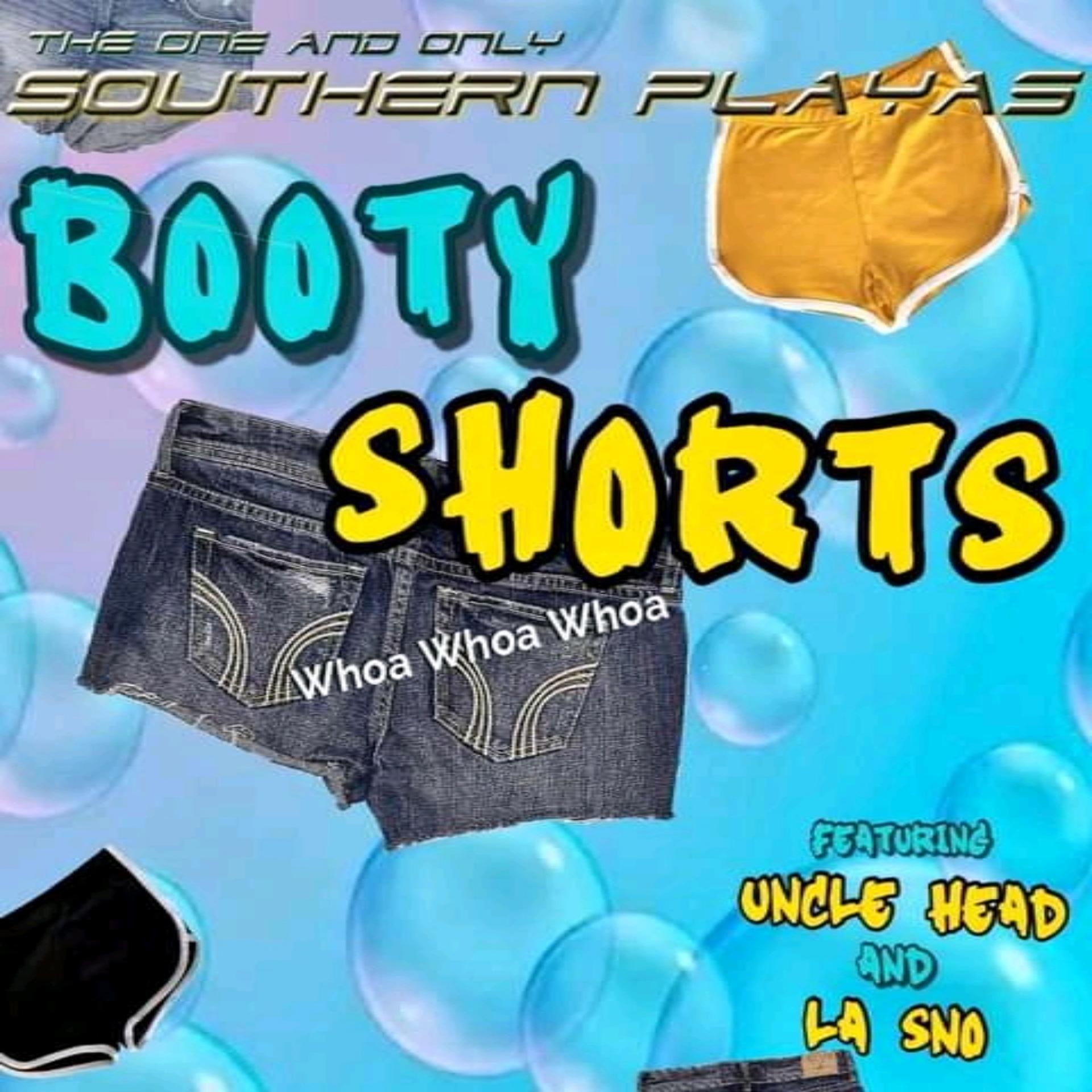 Постер альбома Booty Shorts Whoa Whoa Whoa (feat. Uncle Head & La Sno)