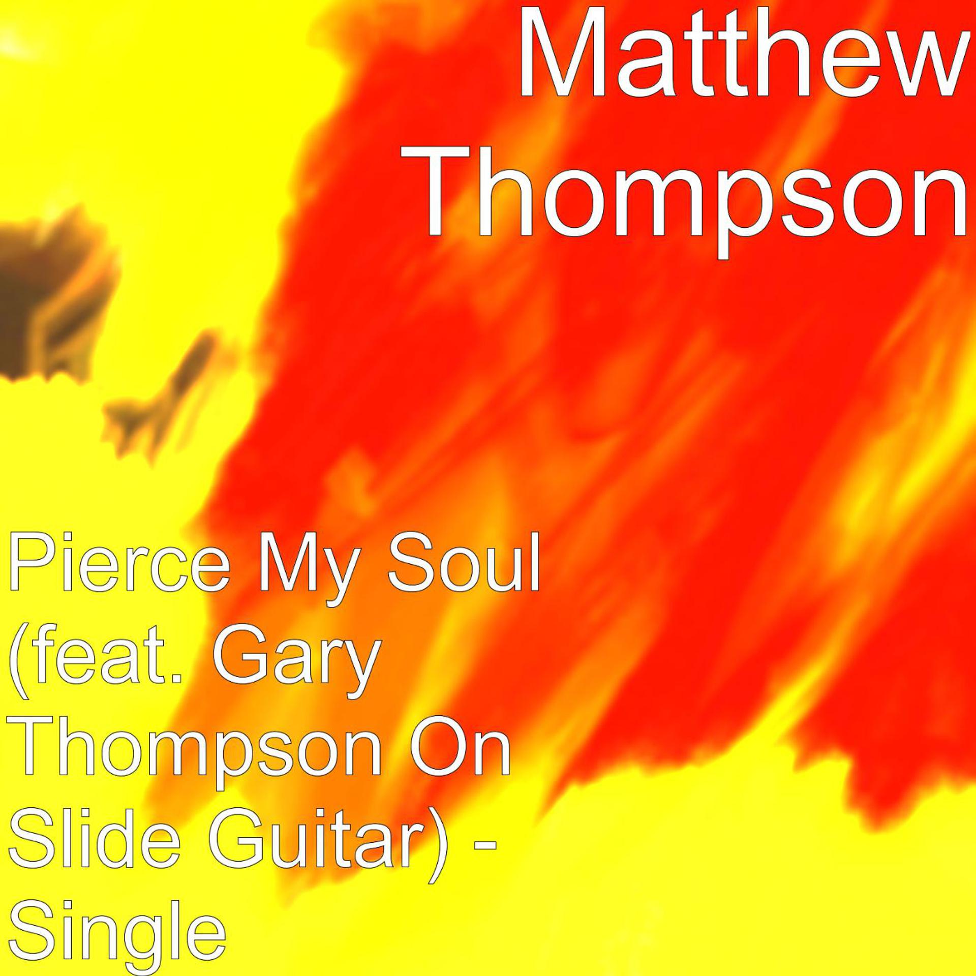 Постер альбома Pierce My Soul (feat. Gary Thompson on Slide Guitar)