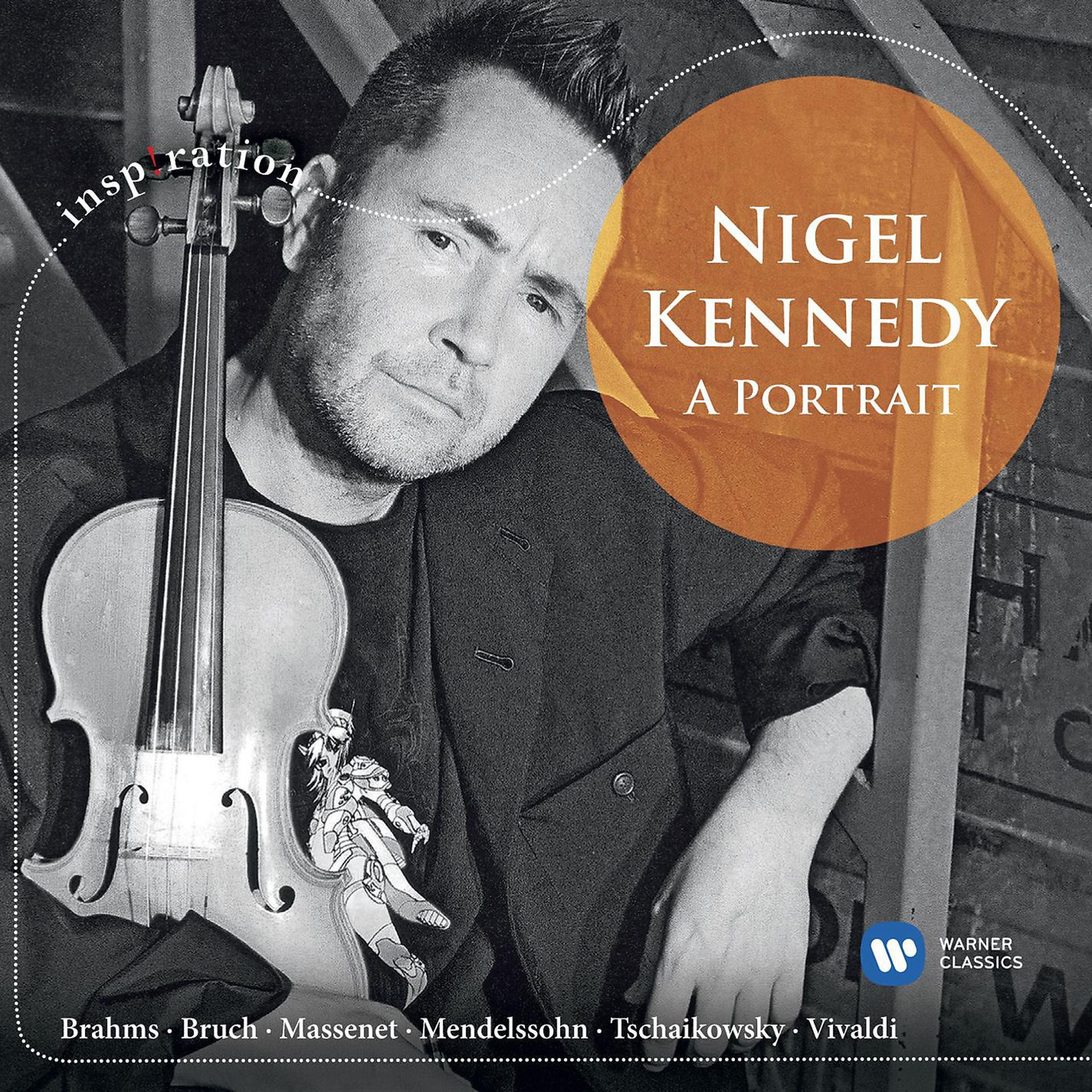 Постер альбома Nigel Kennedy A Portrait - Brahms, Bruch, Massenet, Mendelssohn & Vivaldi