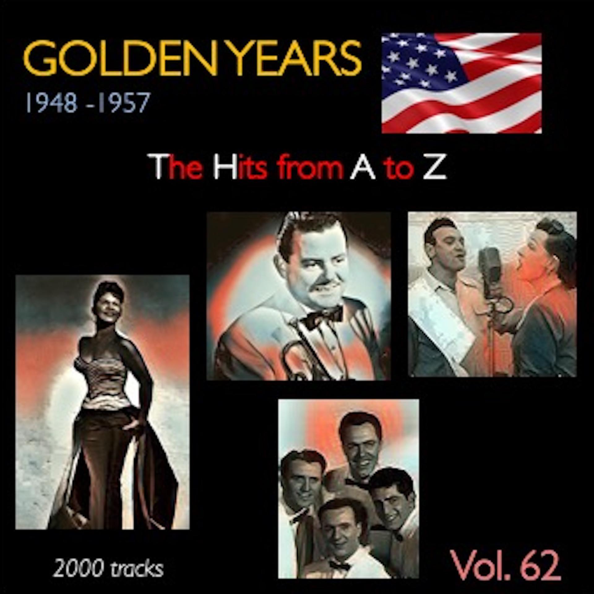 Постер альбома Golden Years 1948-1957 · The Hits from A to Z · , Vol. 62