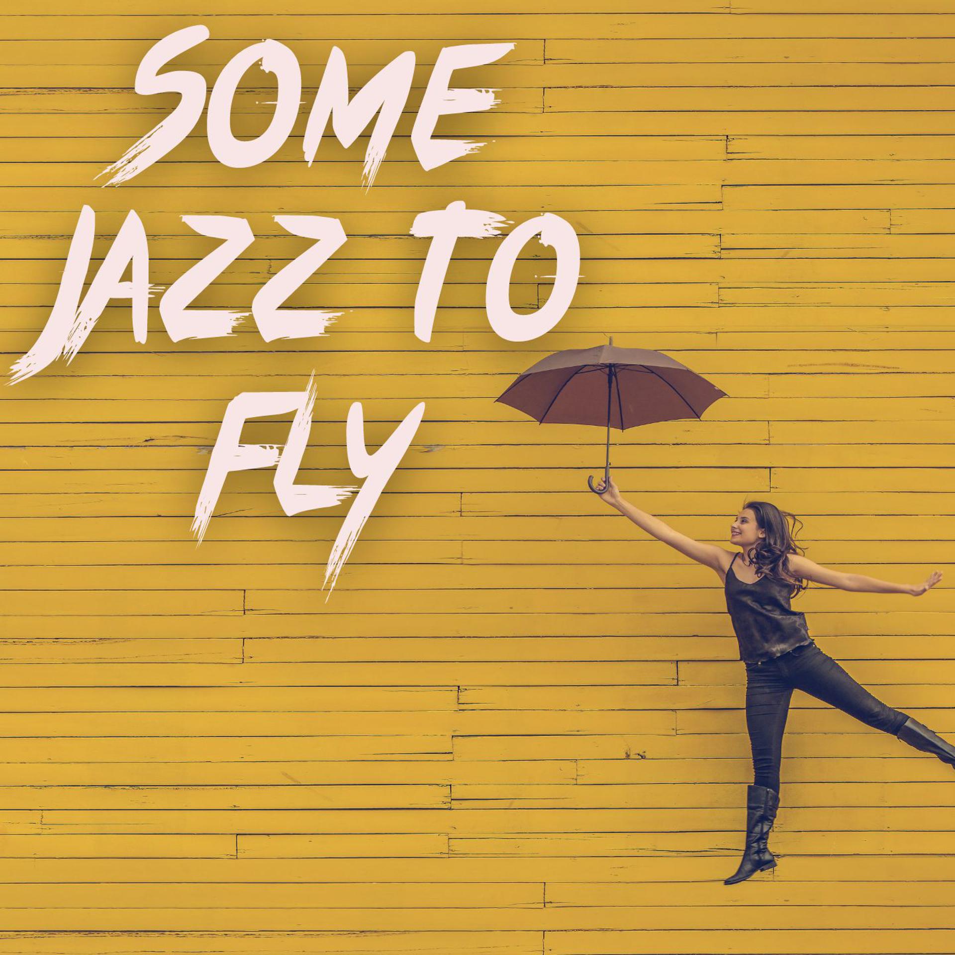 Постер альбома Some Jazz to Fly