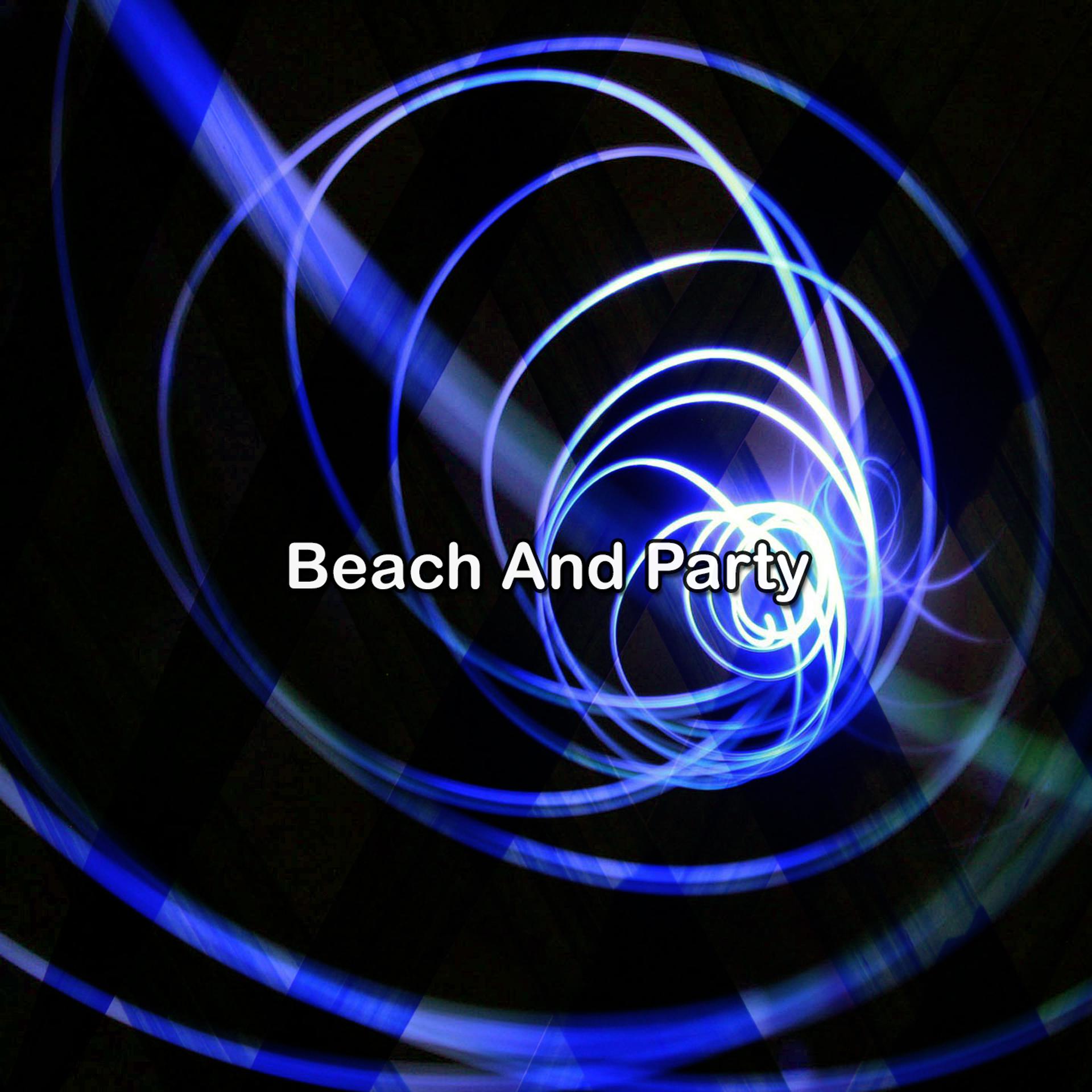 Постер альбома Beach And Party