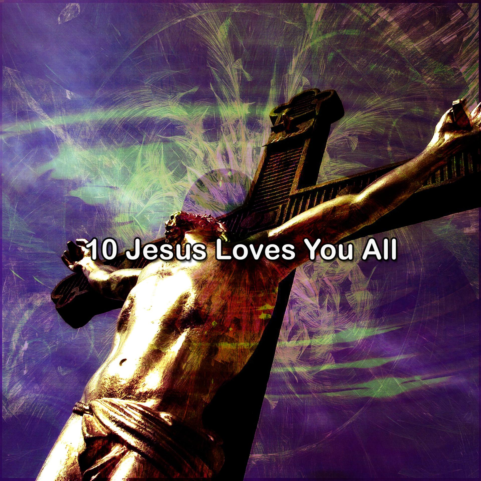 Постер альбома 10 Jesus Loves You All