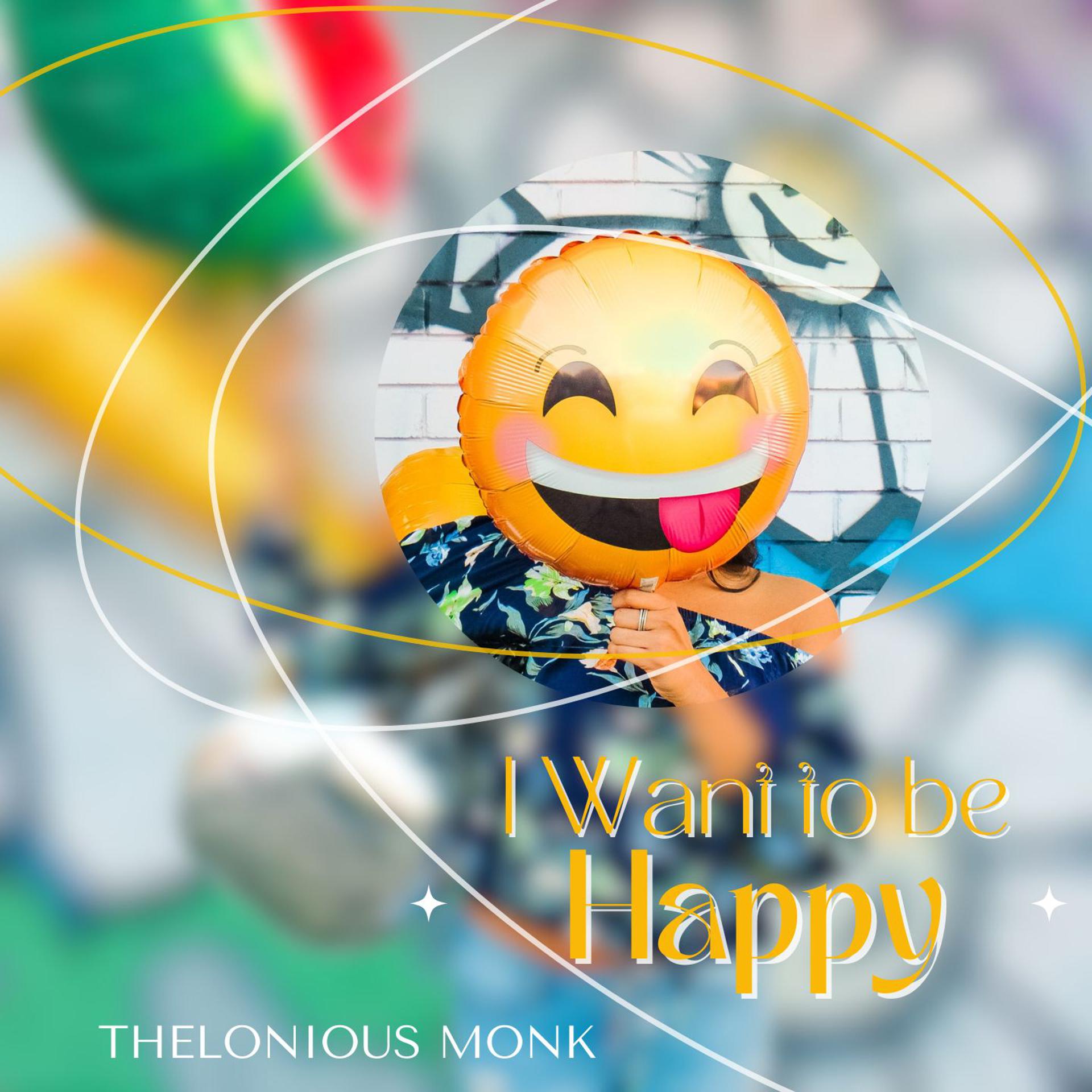 Постер альбома I Want To Be Happy - Thelonious Monk
