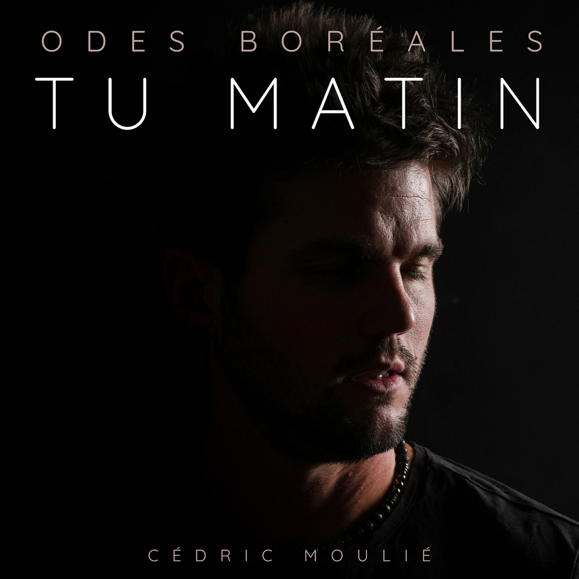 Постер альбома Odes Boréales - Tu Matin