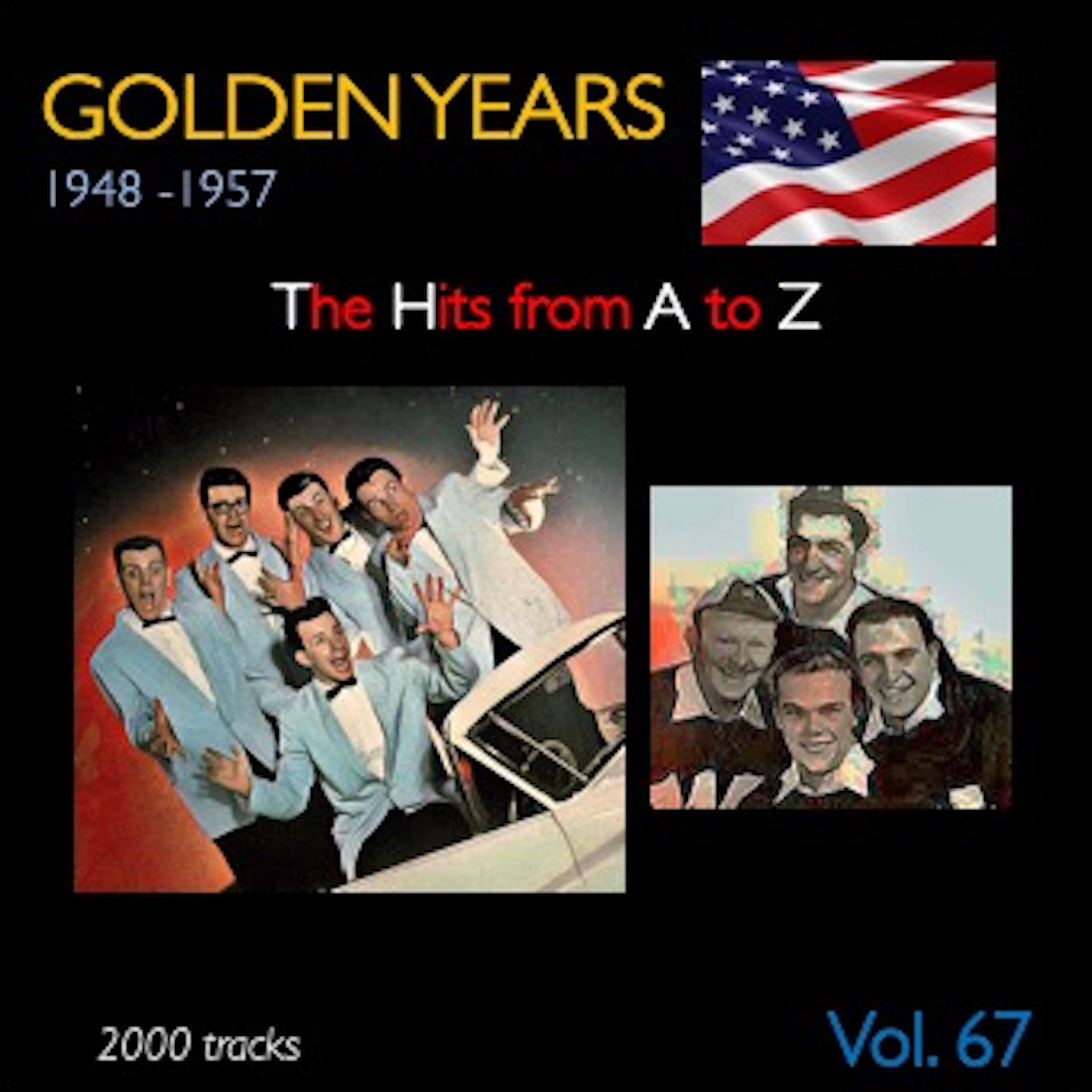 Постер альбома Golden Years 1948-1957 · The Hits from A to Z · , Vol. 67