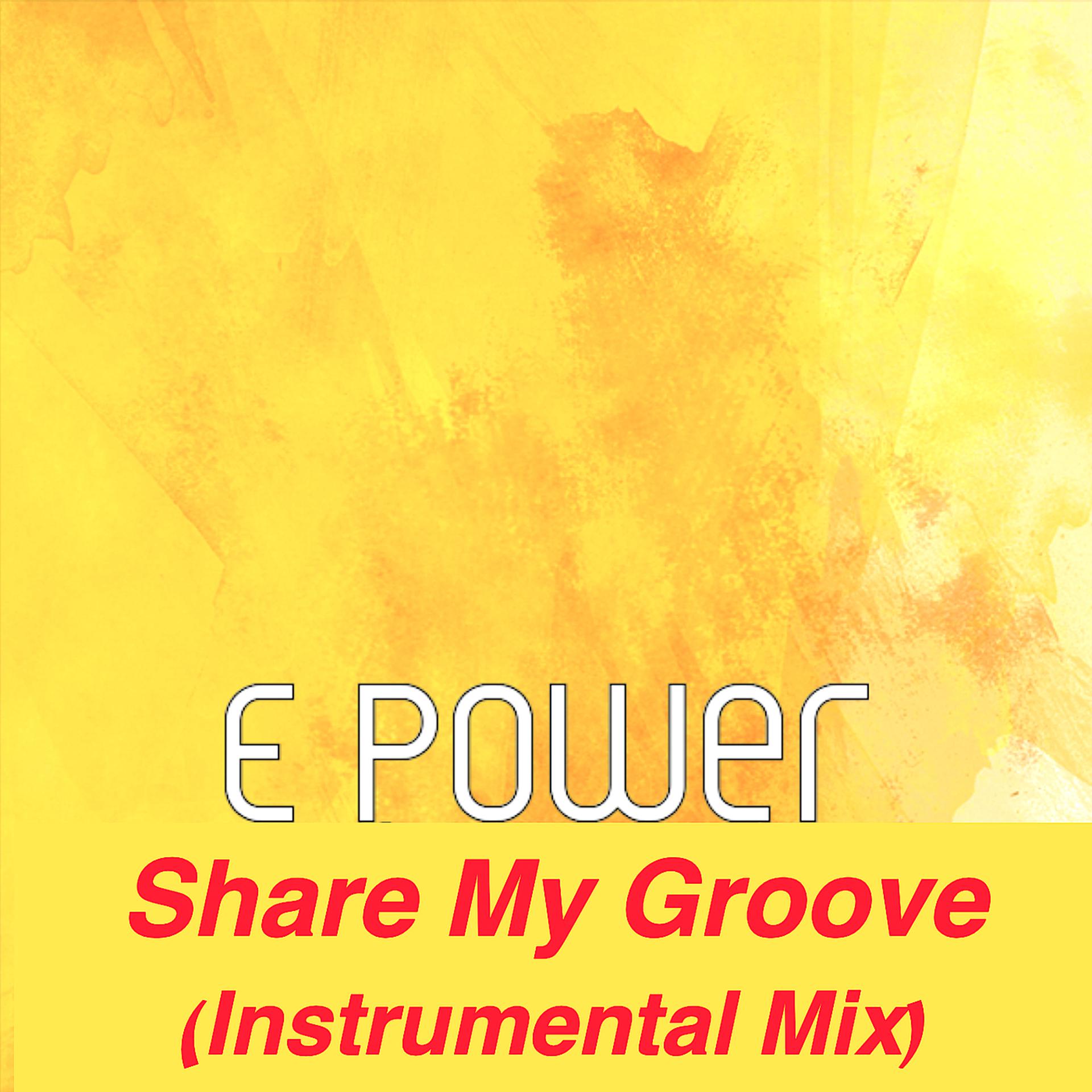 Постер альбома Share My Groove (Instrumental Mix)