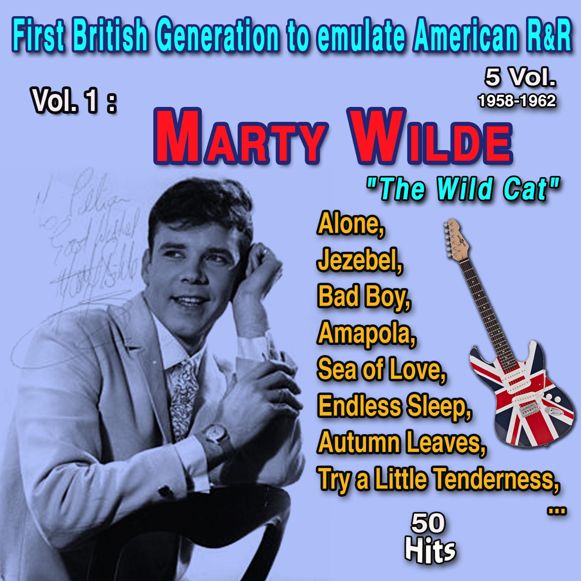 Постер альбома First British Generation to emulate American Rock and Roll 5 Vol. - 1958-1962 Vol. 1 : Marty Wilde "The Wildcat"