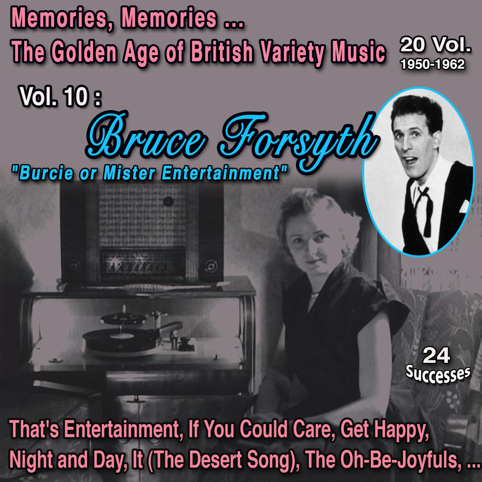 Постер альбома Memories, Memories,... The Golden Age Of british Variety Music 20 Vol. 1950-1962 Vol. 10 : Bruce Forsyth "Brucie or Mister Entertainment"