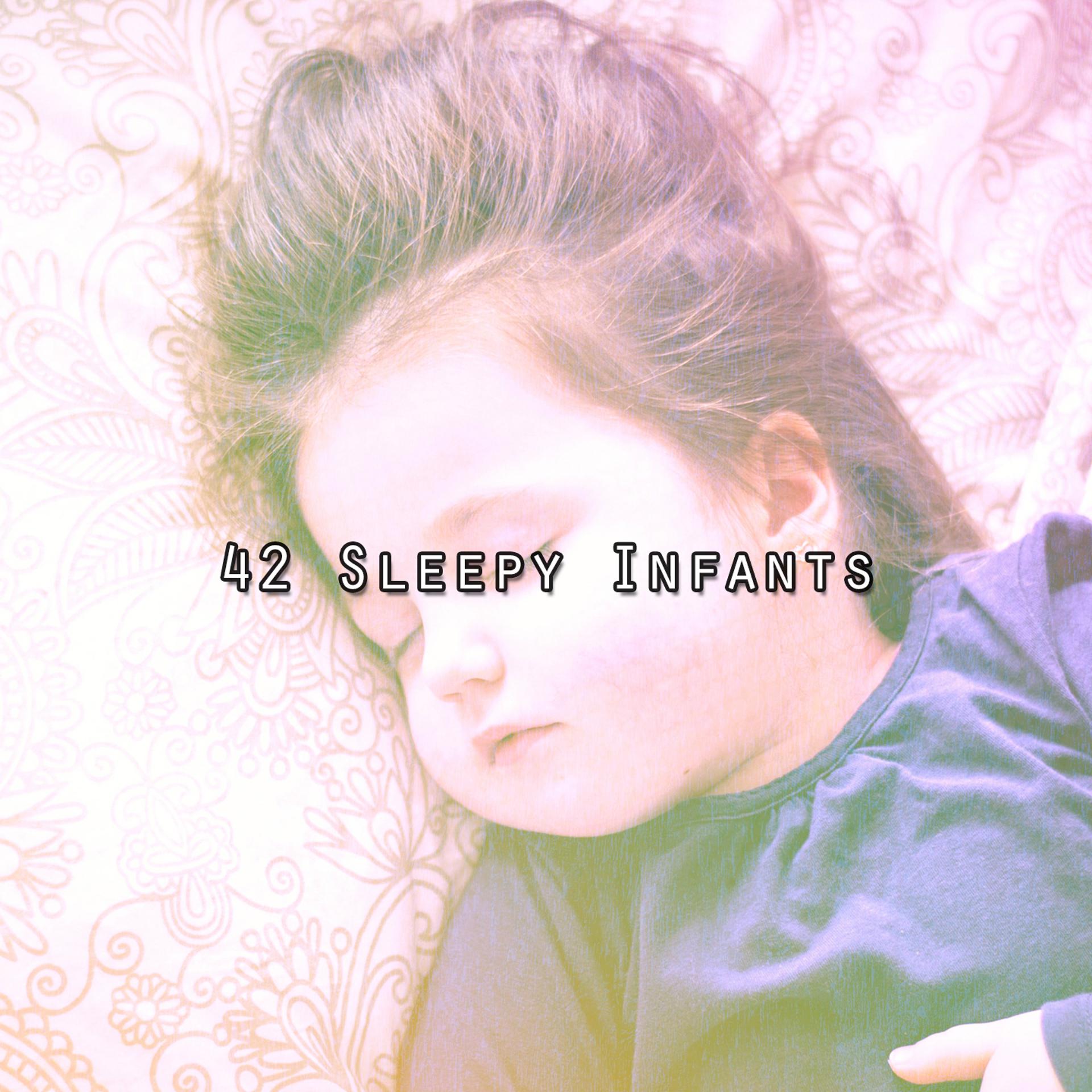 Постер альбома 42 Sleepy Infants
