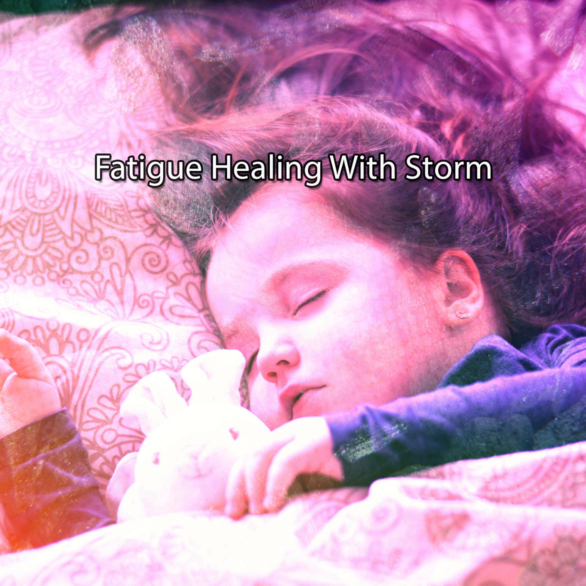 Постер альбома Fatigue Healing With Storm