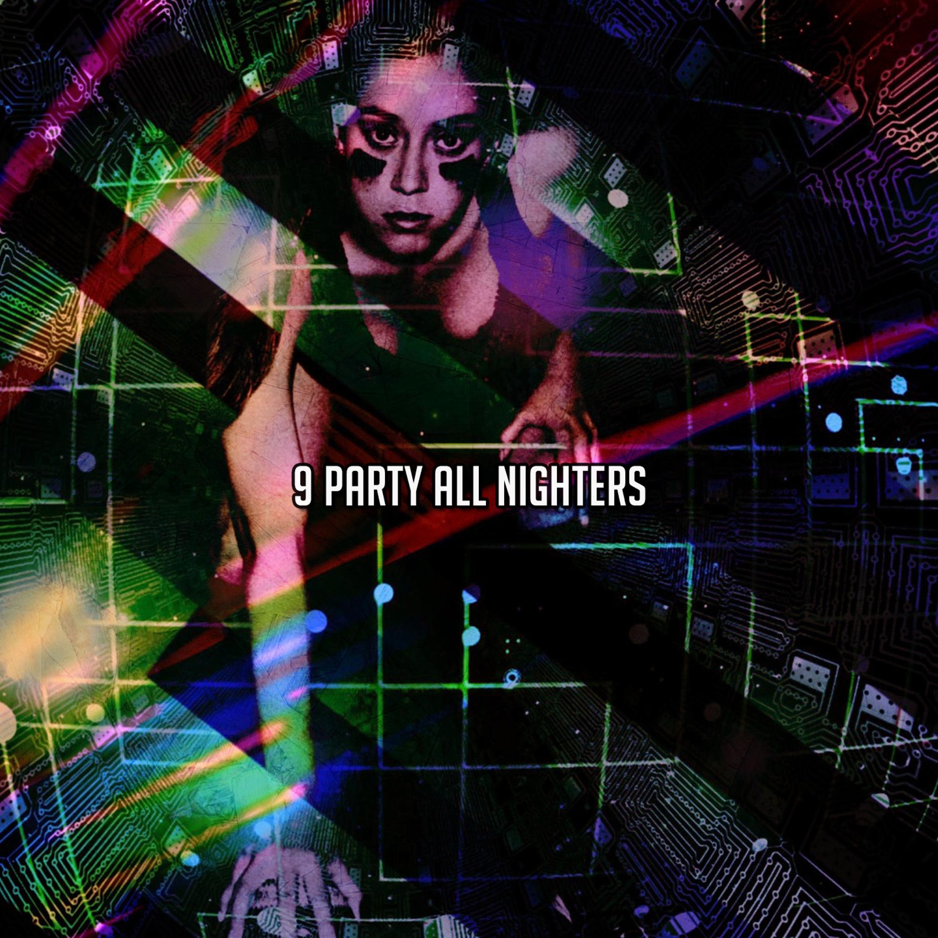 Постер альбома 9 Party All Nighters