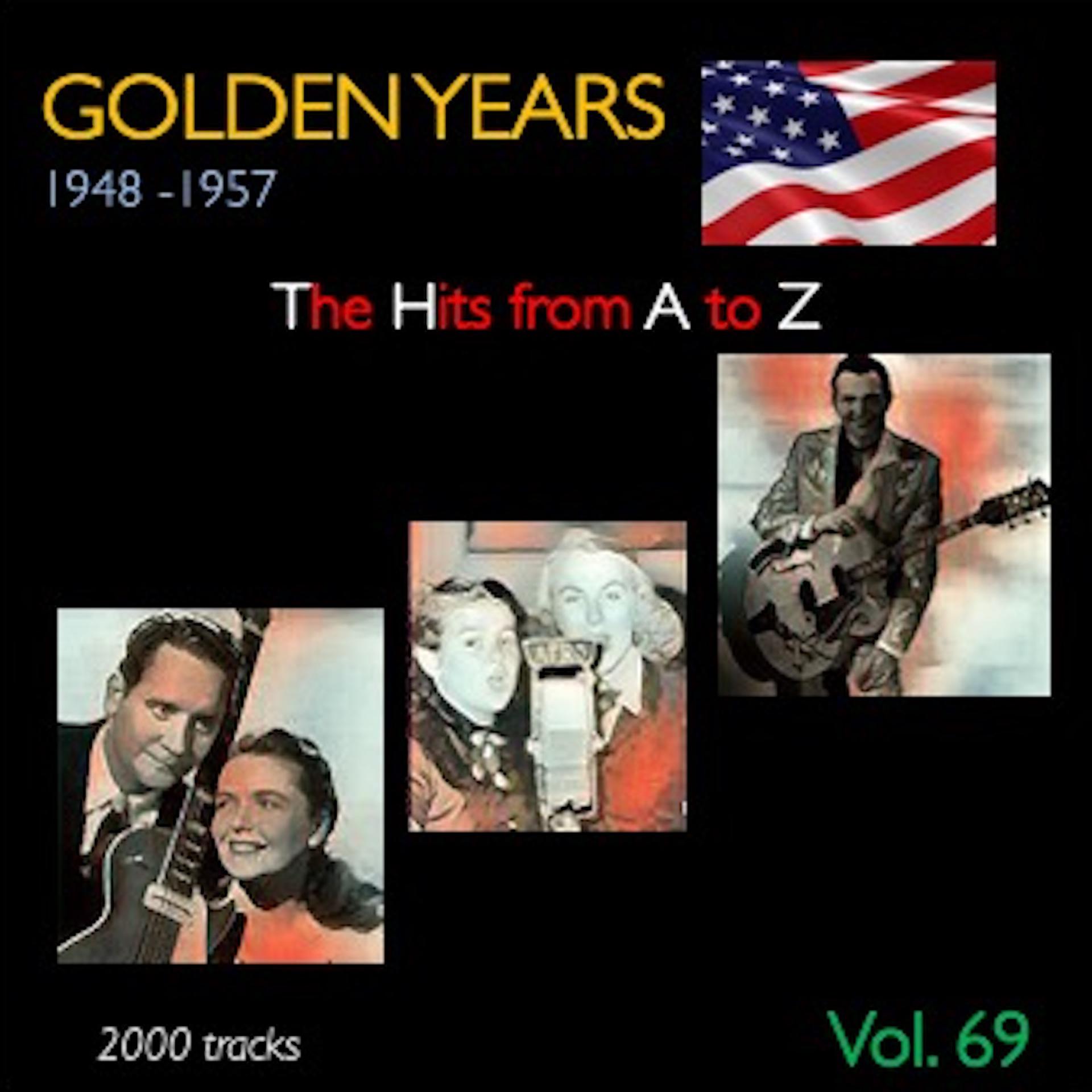 Постер альбома Golden Years 1948-1957 · The Hits from A to Z · , Vol. 69