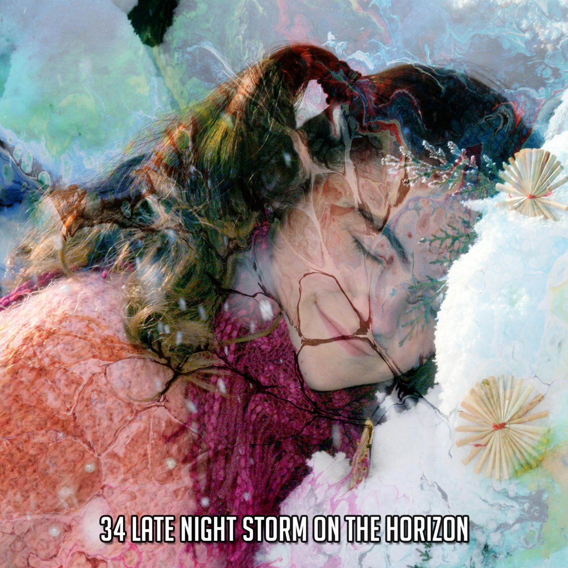 Постер альбома 34 Late Night Storm On The Horizon