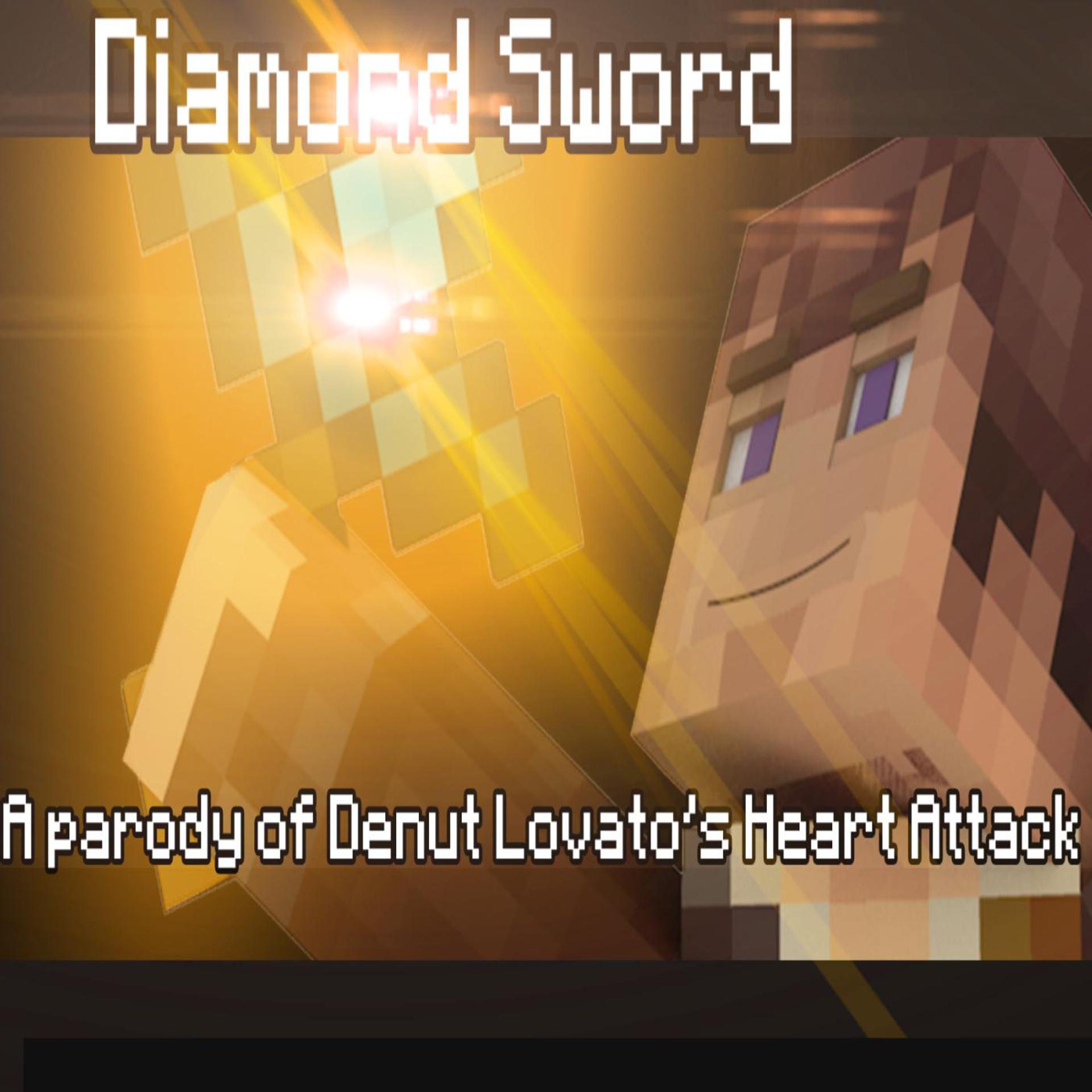 Постер альбома Diamond Sword - A Minecraft Parody of Demi Lovato's "Heart Attack"