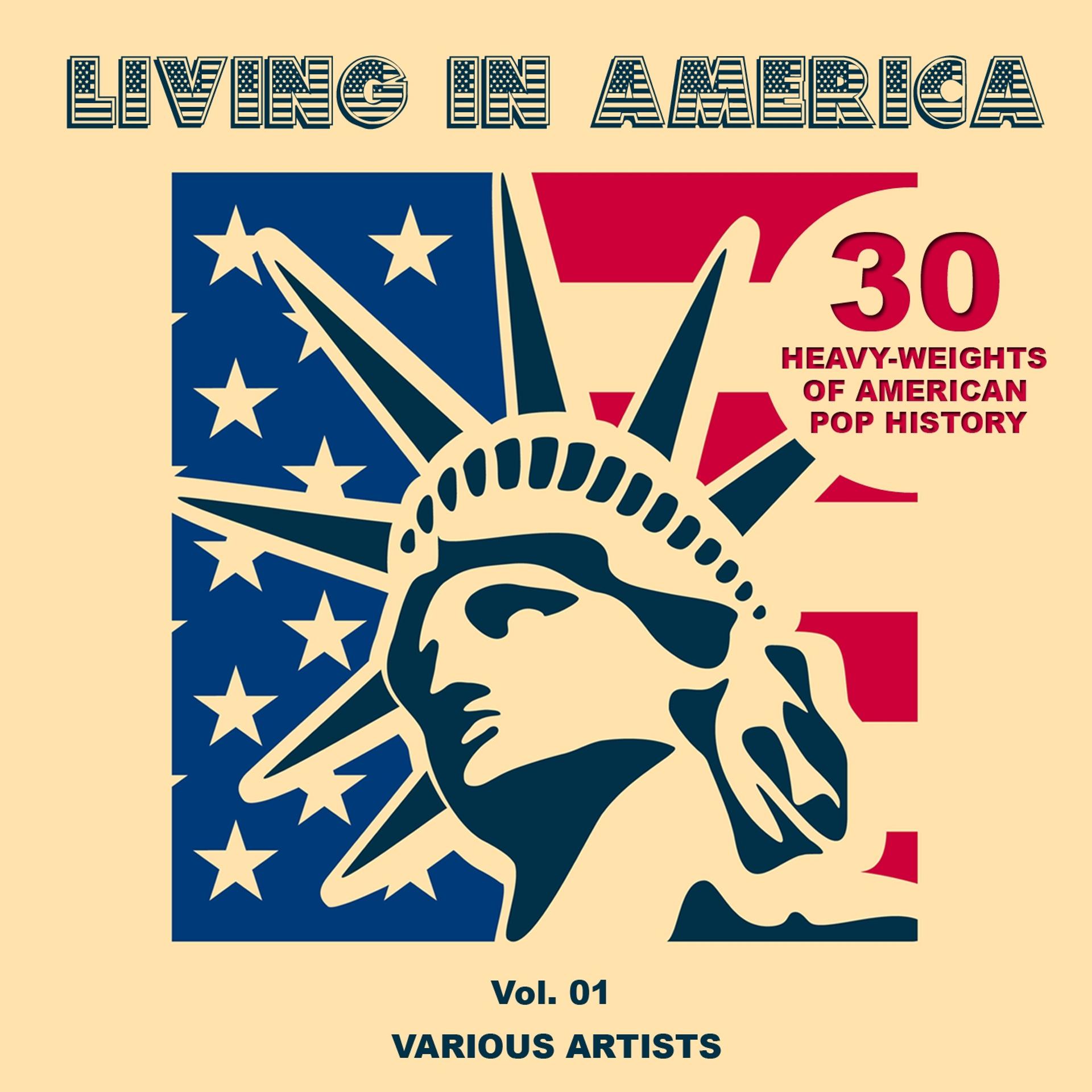 Постер альбома Living In America, Vol. 1 (30 Heavy-Weights Of American Pop History)