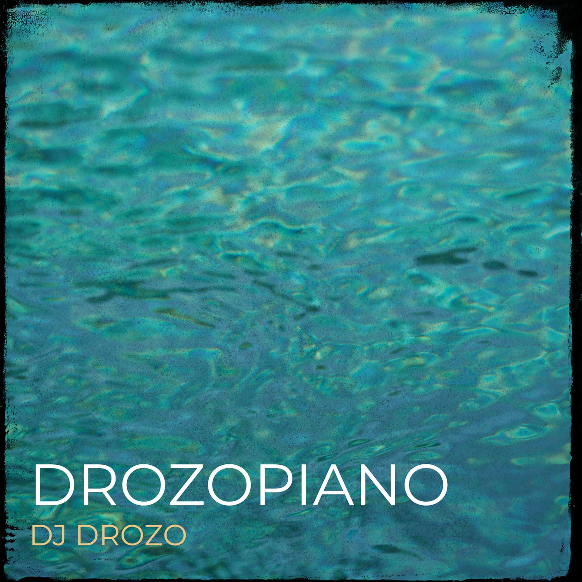 Постер альбома Drozopiano