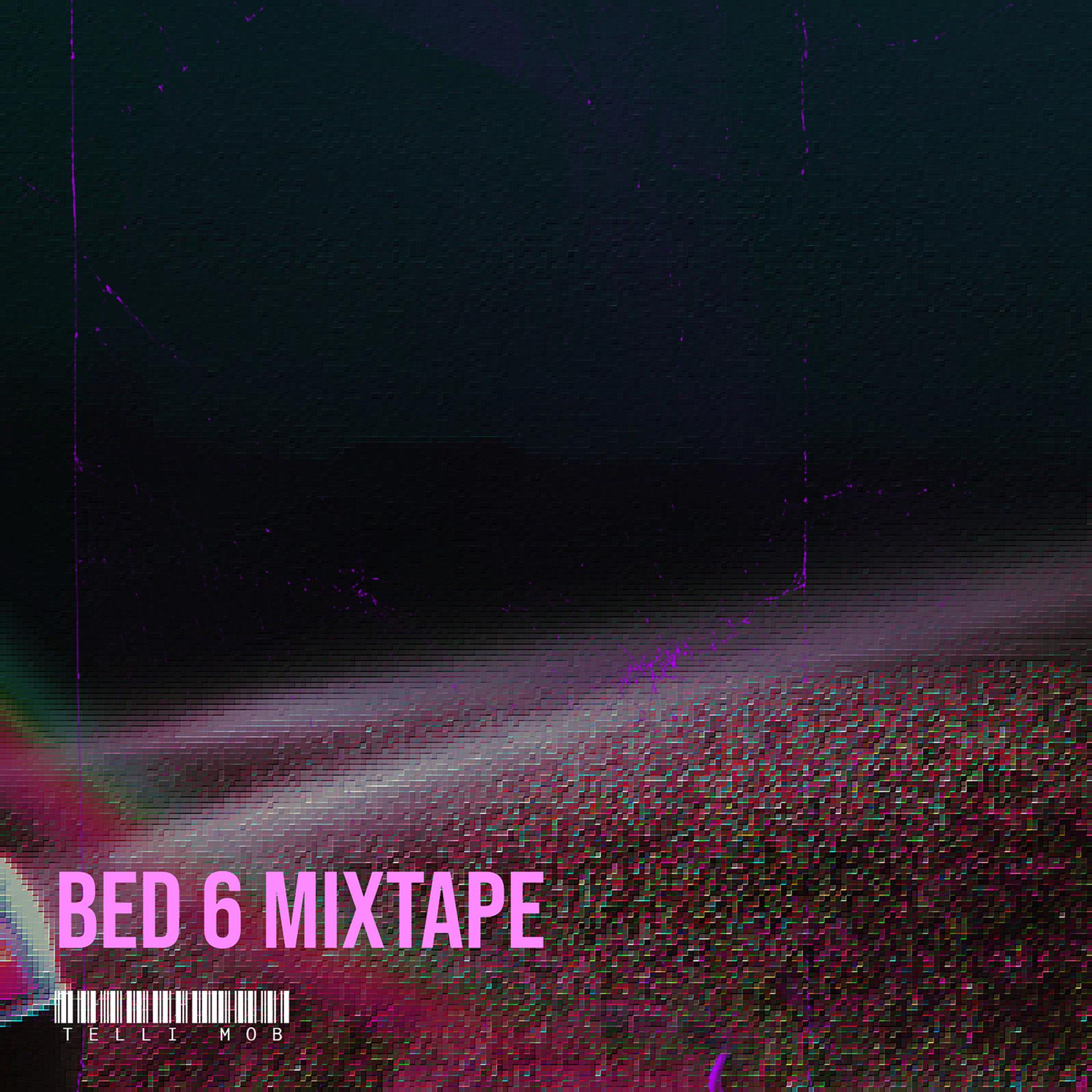 Постер альбома Bed 6 Mixtape