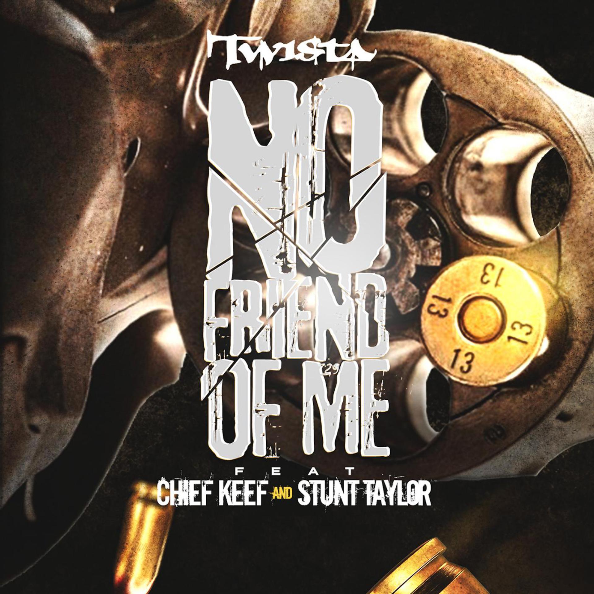 Постер альбома No Friend of Me (feat. Chief Keef & Stunt Taylor)