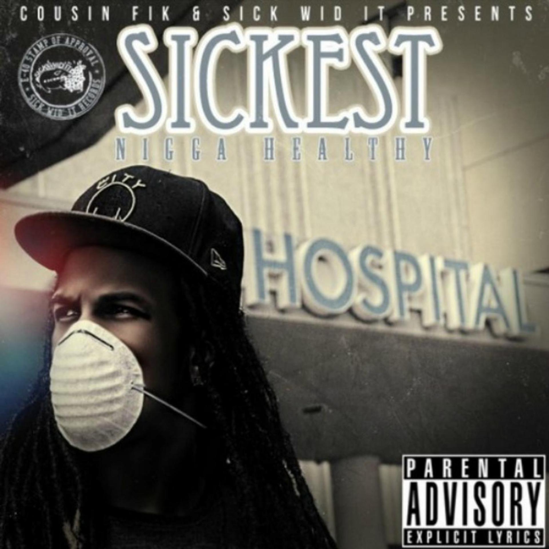 Постер альбома Sickest Nigga Healthy