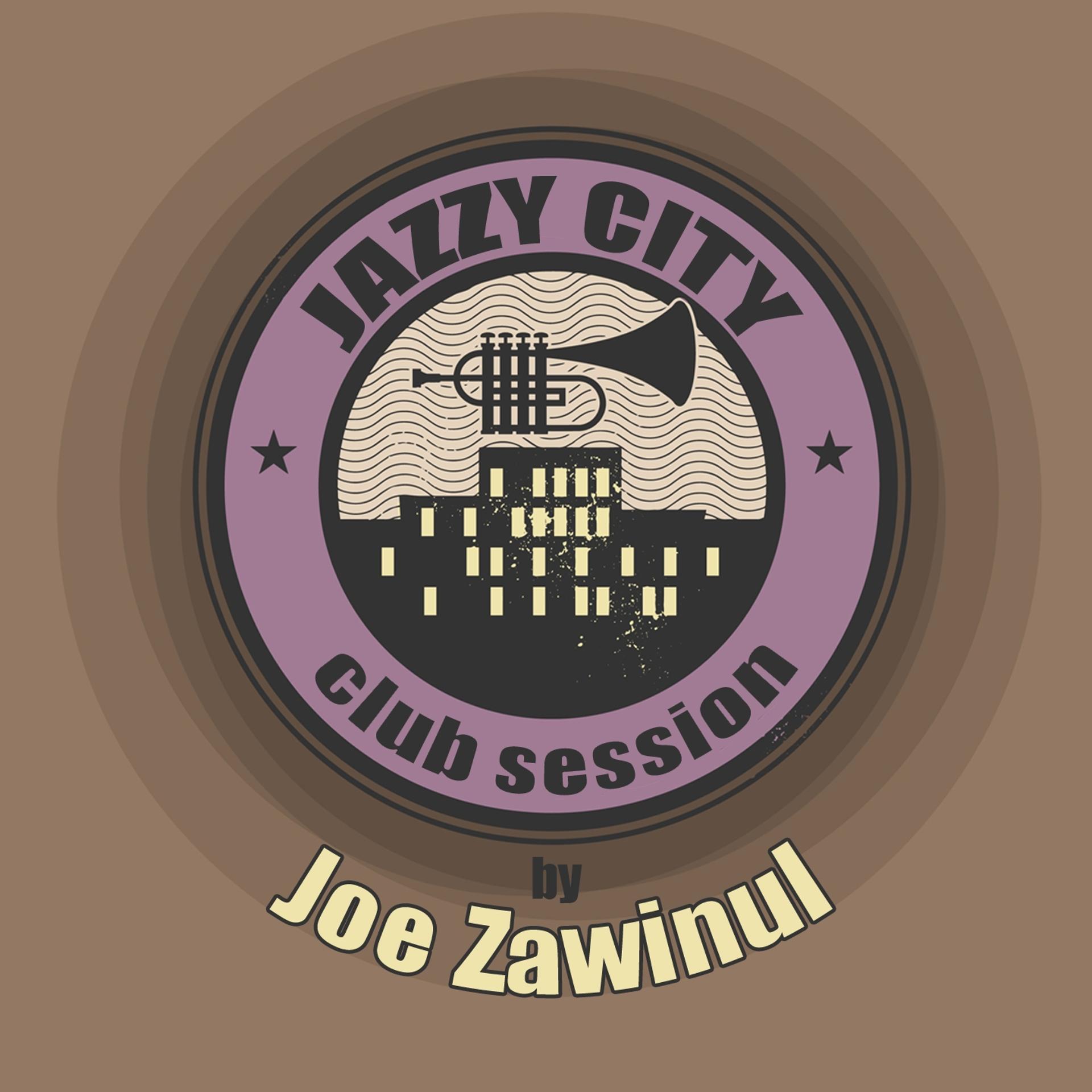Постер альбома Jazzy City - Club Session by Joe Zawinul