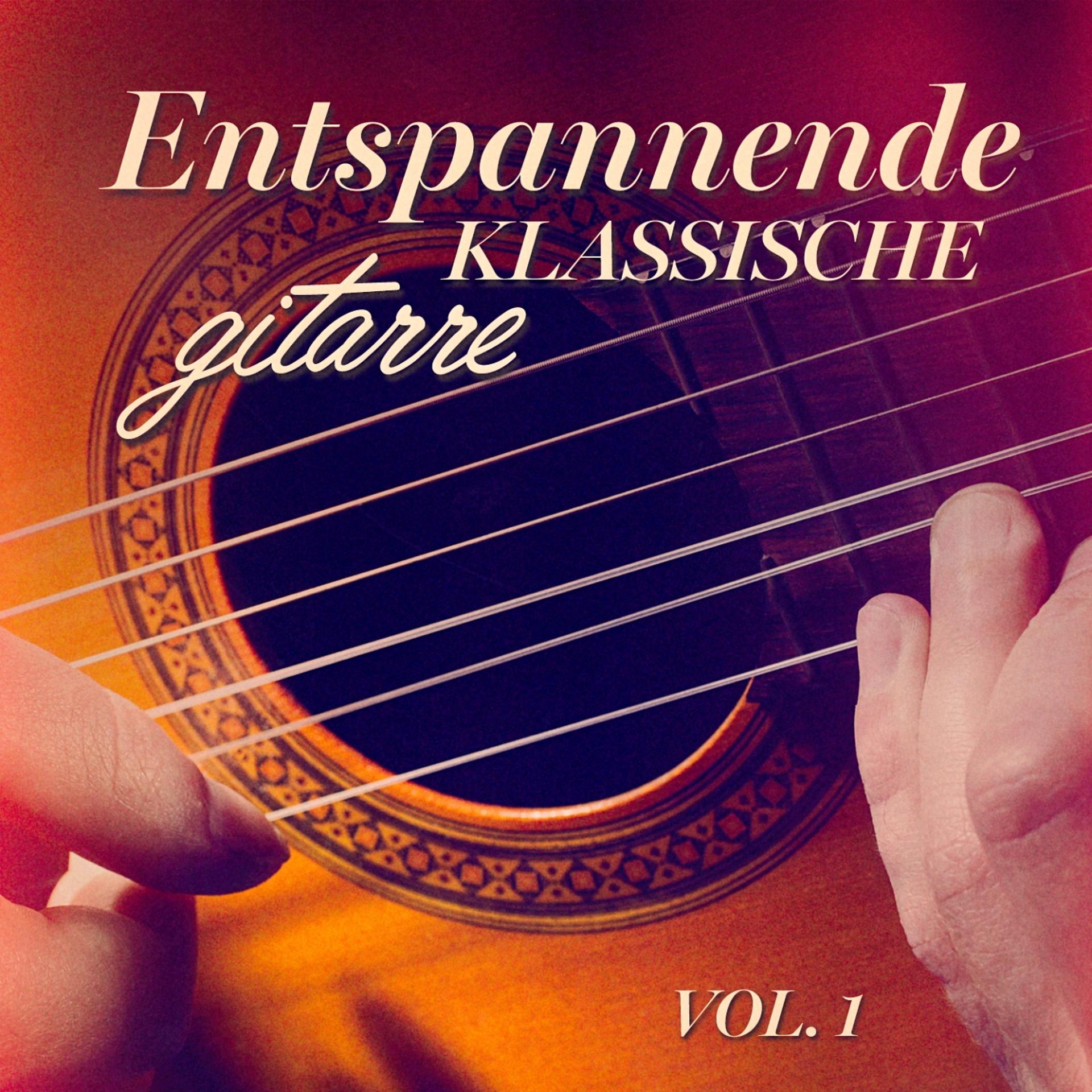 Постер альбома Entspannende klassische Gitarre, Vol. 1