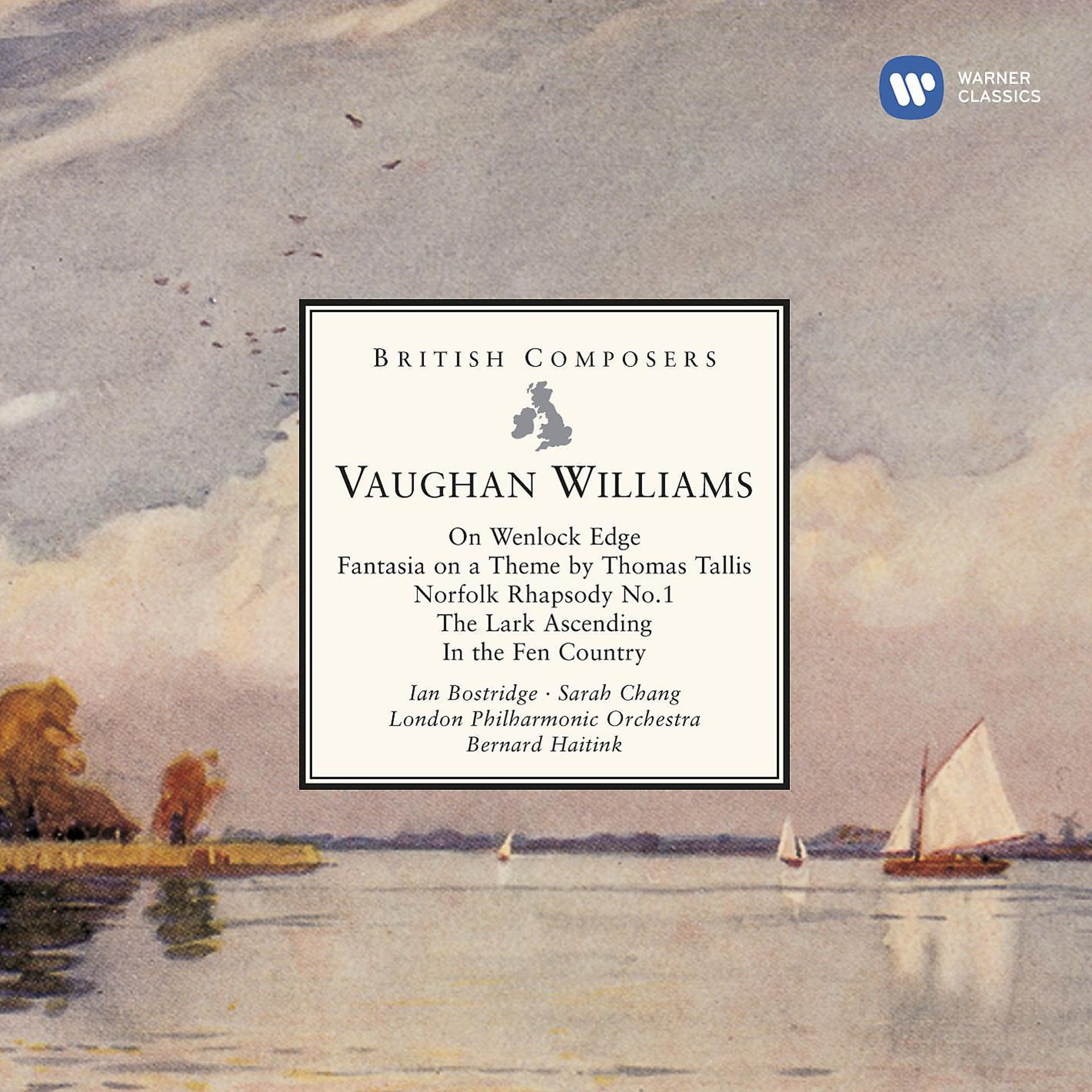 Постер альбома Vaughan Williams: On Wenlock Edge, Fantasia on a Theme by Thomas Tallis, Norfolk Rhapsody No. 1, The Lark Ascending & In the Fen Country