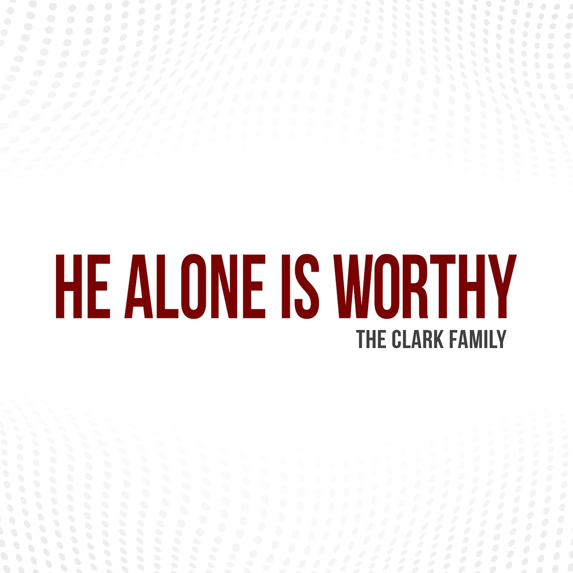 Постер альбома He Alone Is Worthy