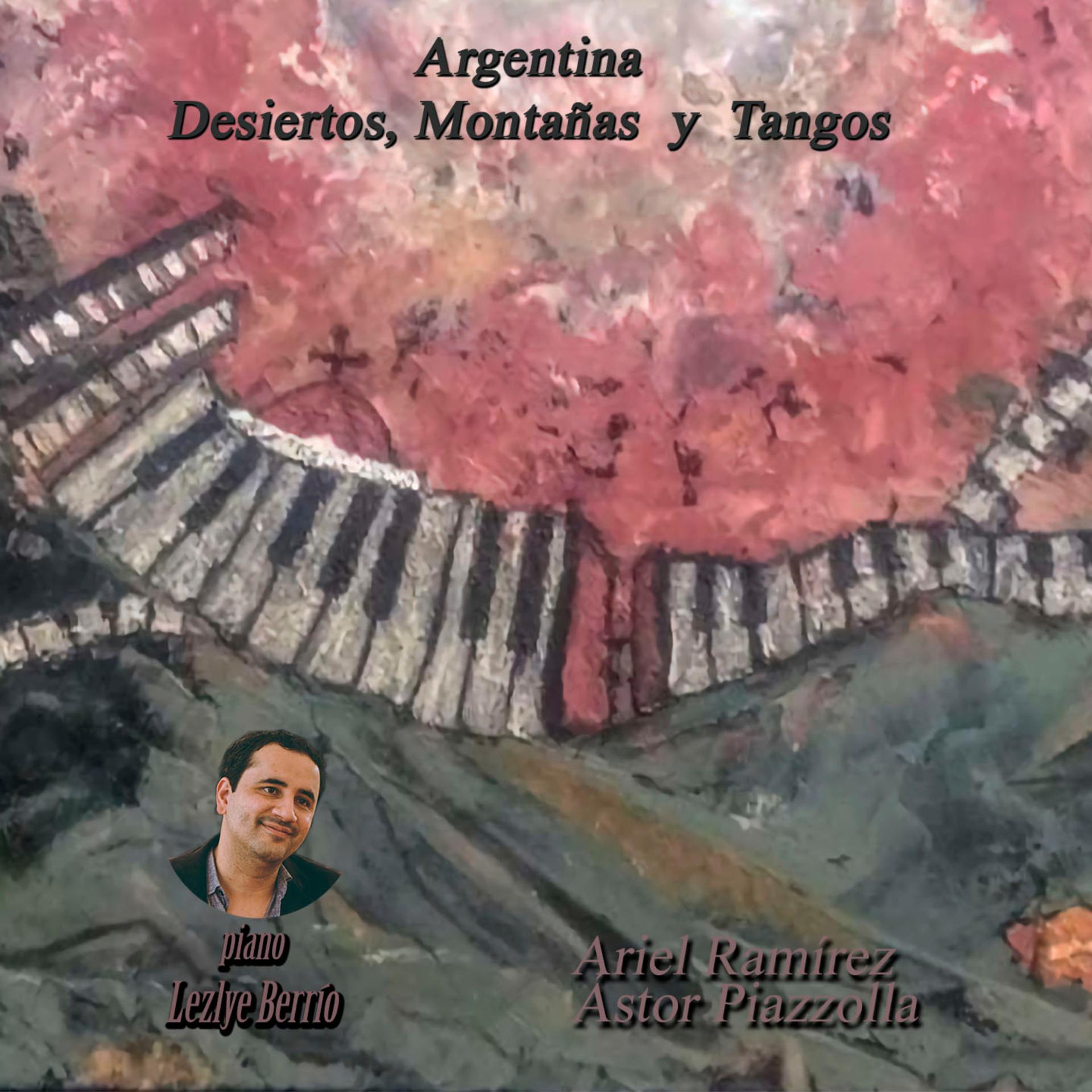 Постер альбома Argentina: Desiertos Montañas y Tangos
