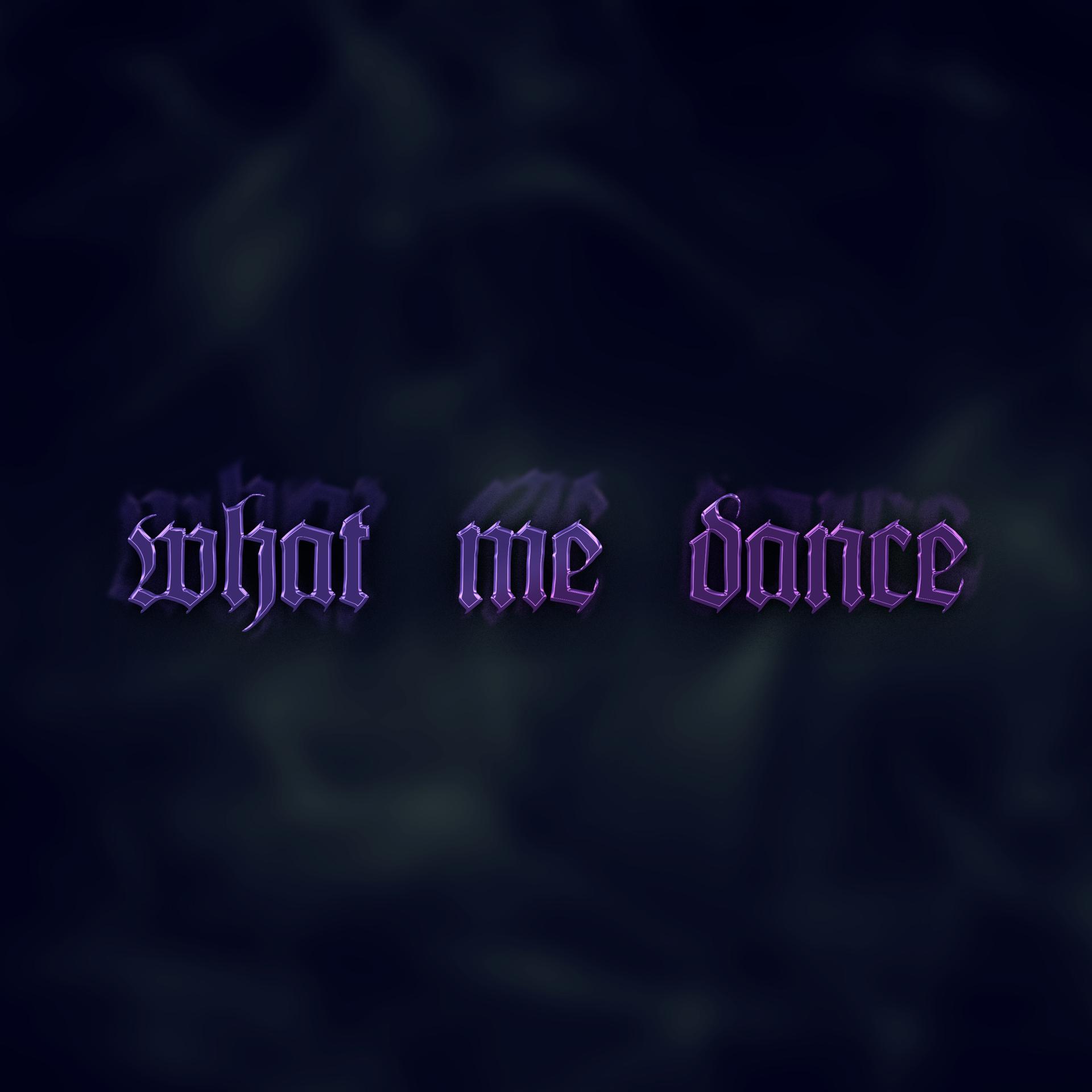 Постер альбома What Me Dance