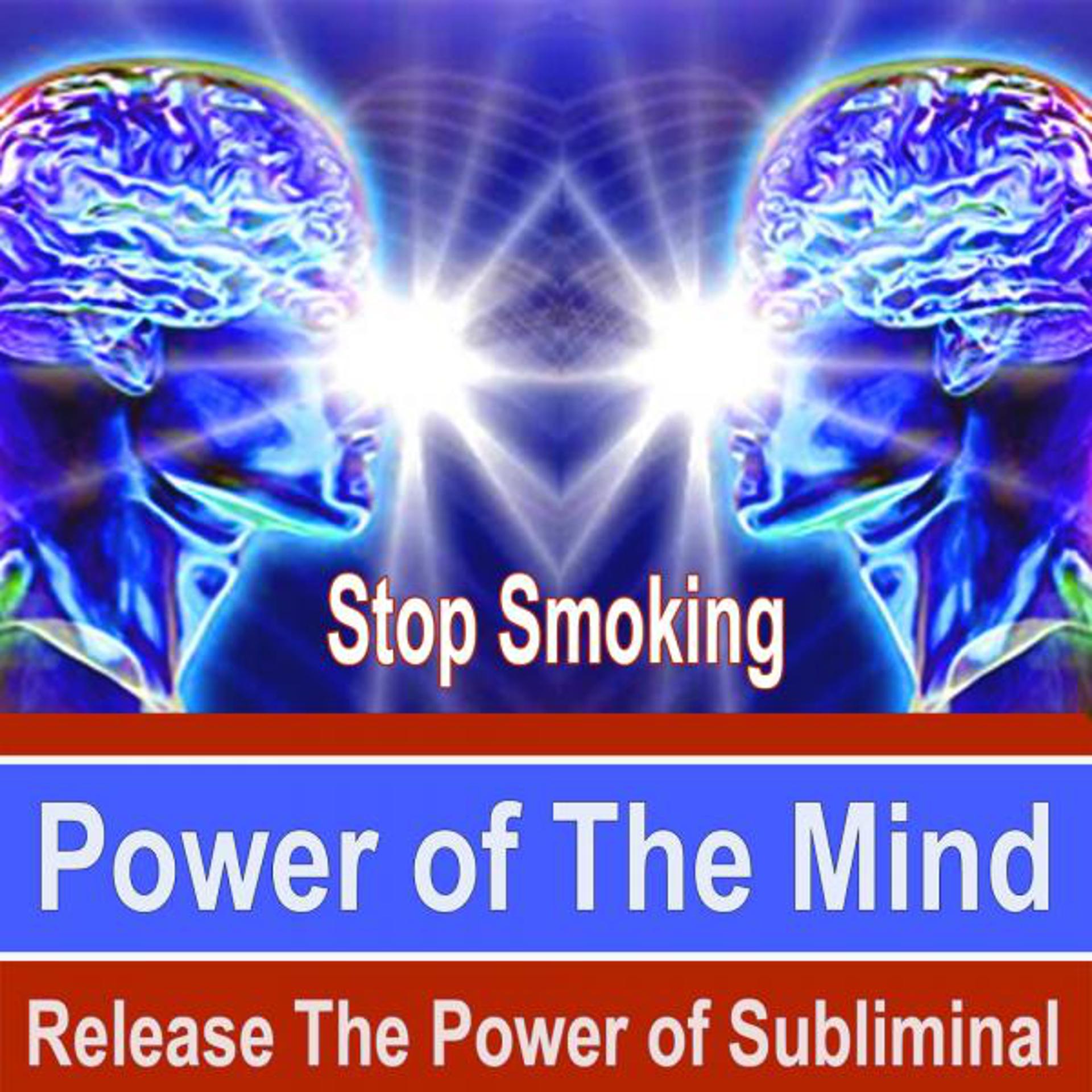 Постер альбома Stop Smoking Power of the Mind - Release the Power of Subliminal