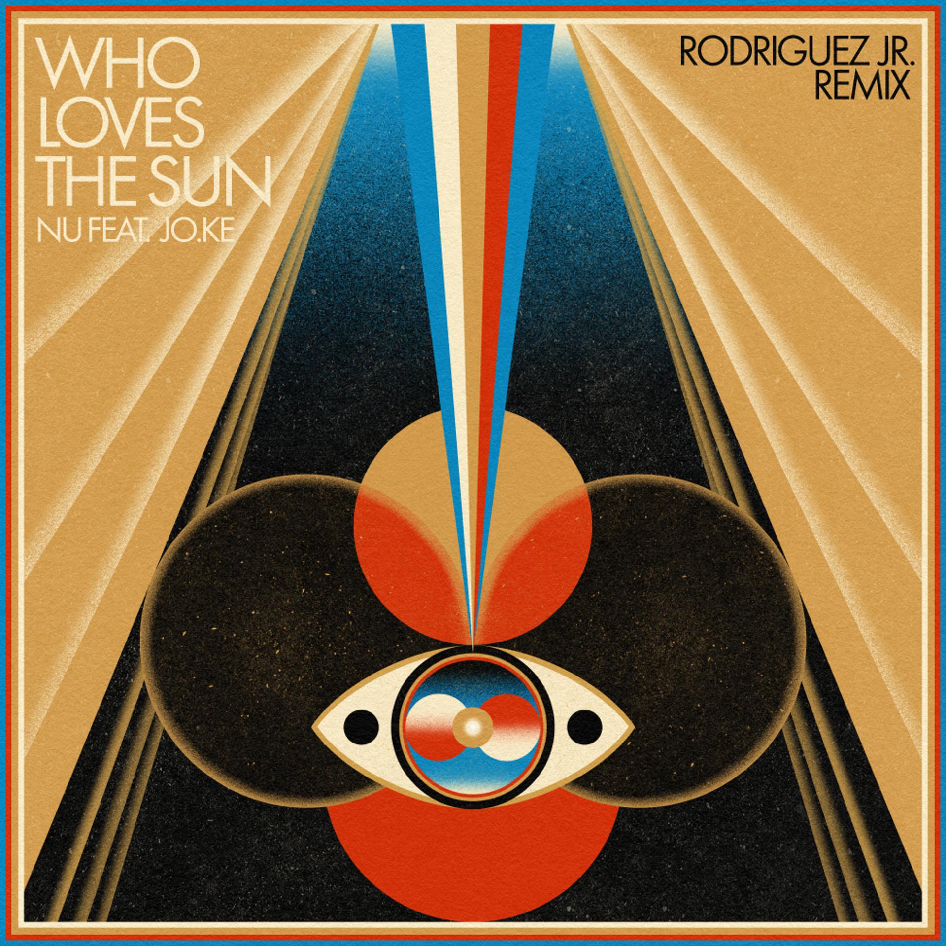 Постер альбома Who Loves The Sun (Rodriguez Jr. Remix)