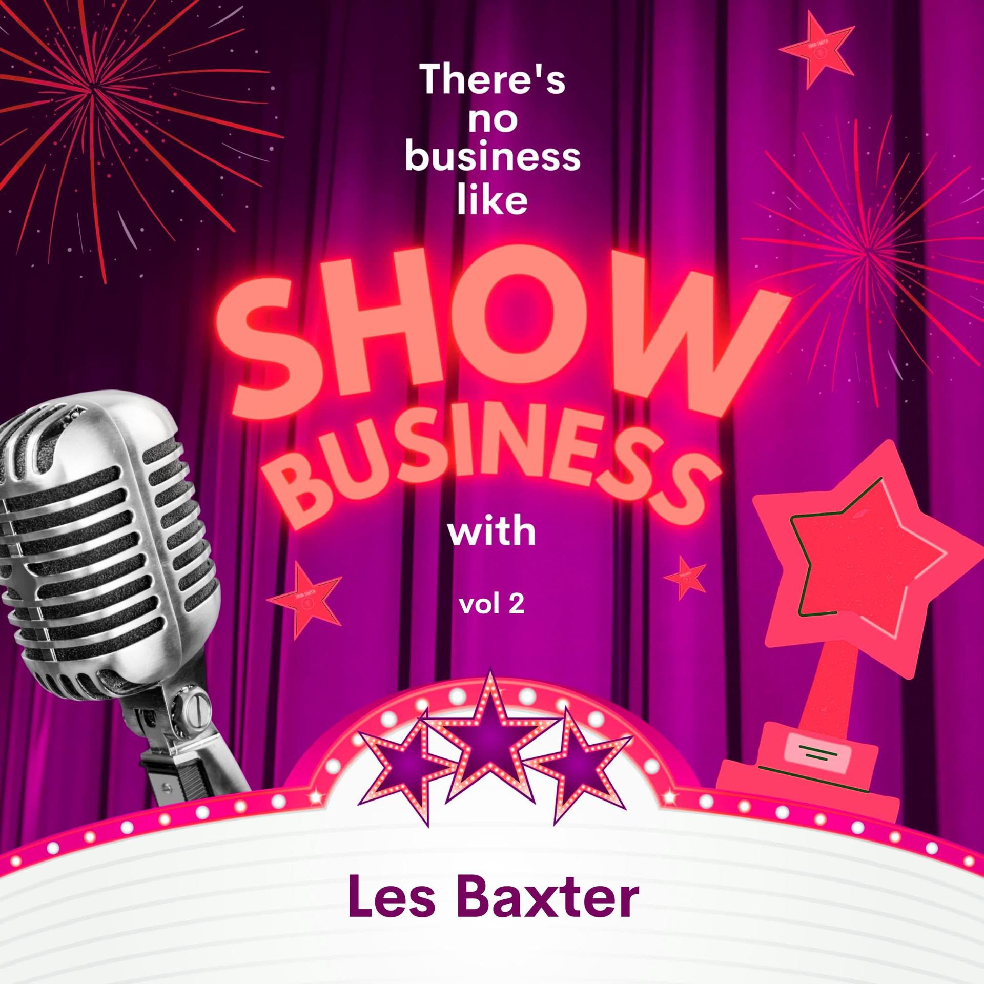 Постер альбома There's No Business Like Show Business with Les Baxter, Vol. 2