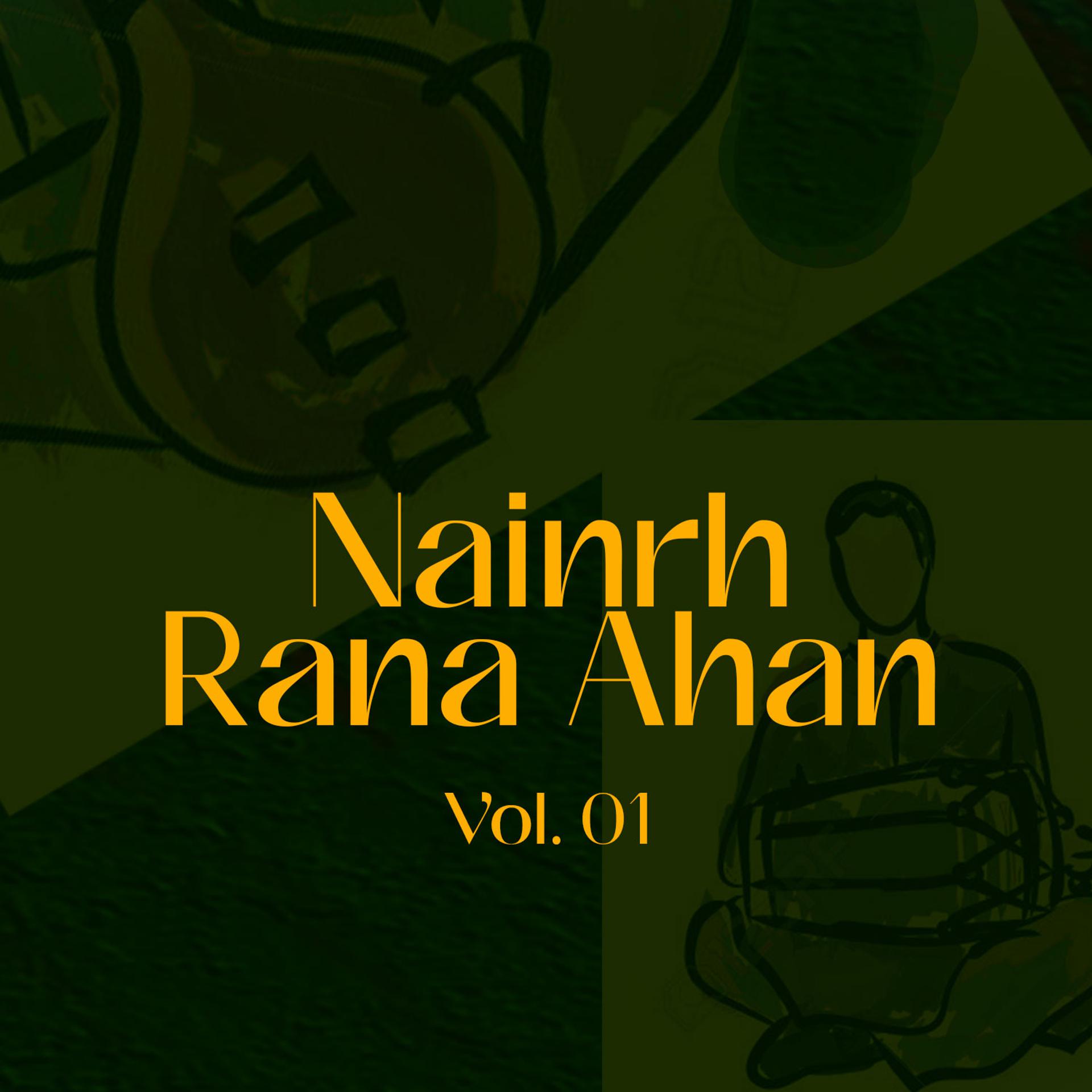 Постер альбома Nainrh Rana Ahan, Vol. 01