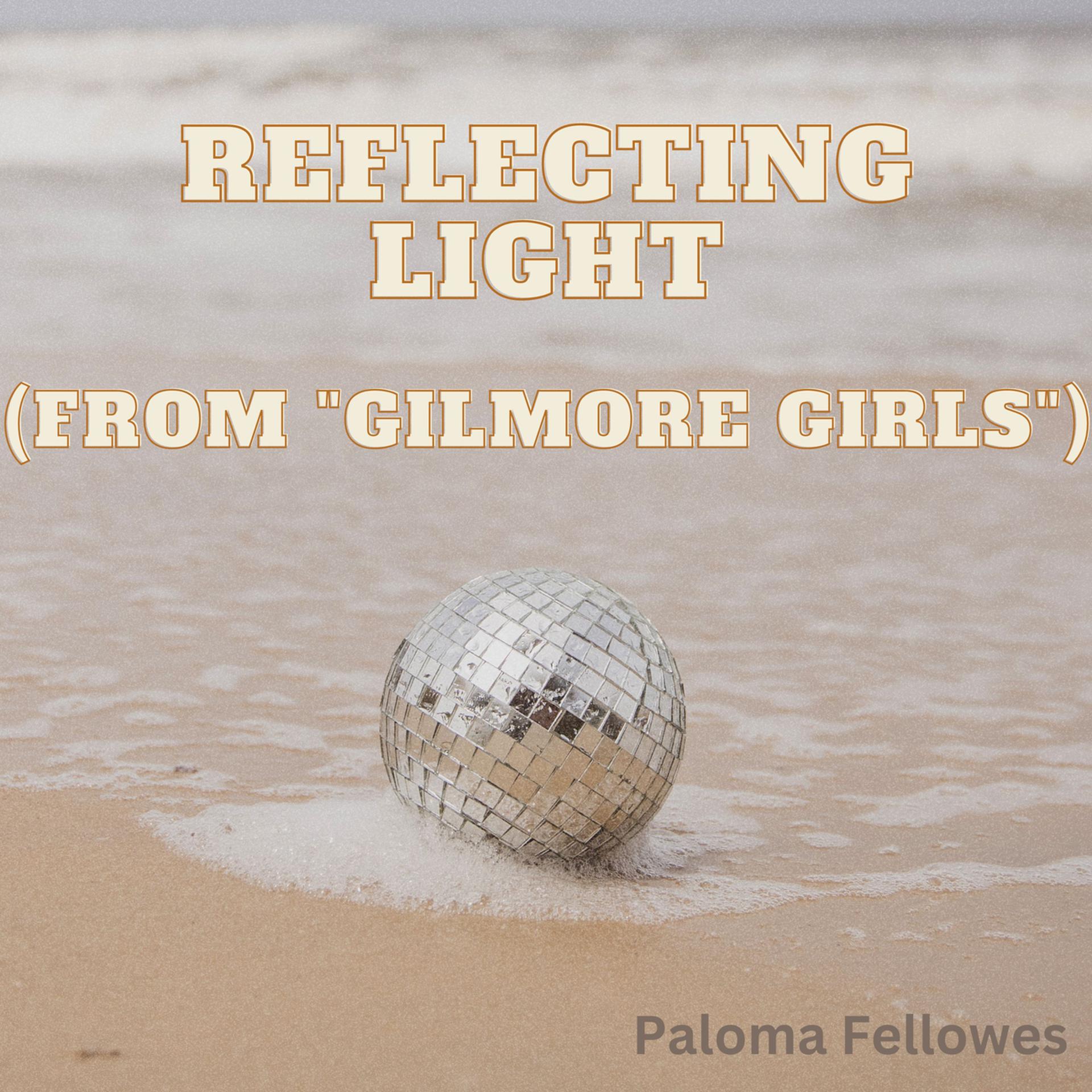 Постер альбома Reflecting Light (from "Gilmore Girls")