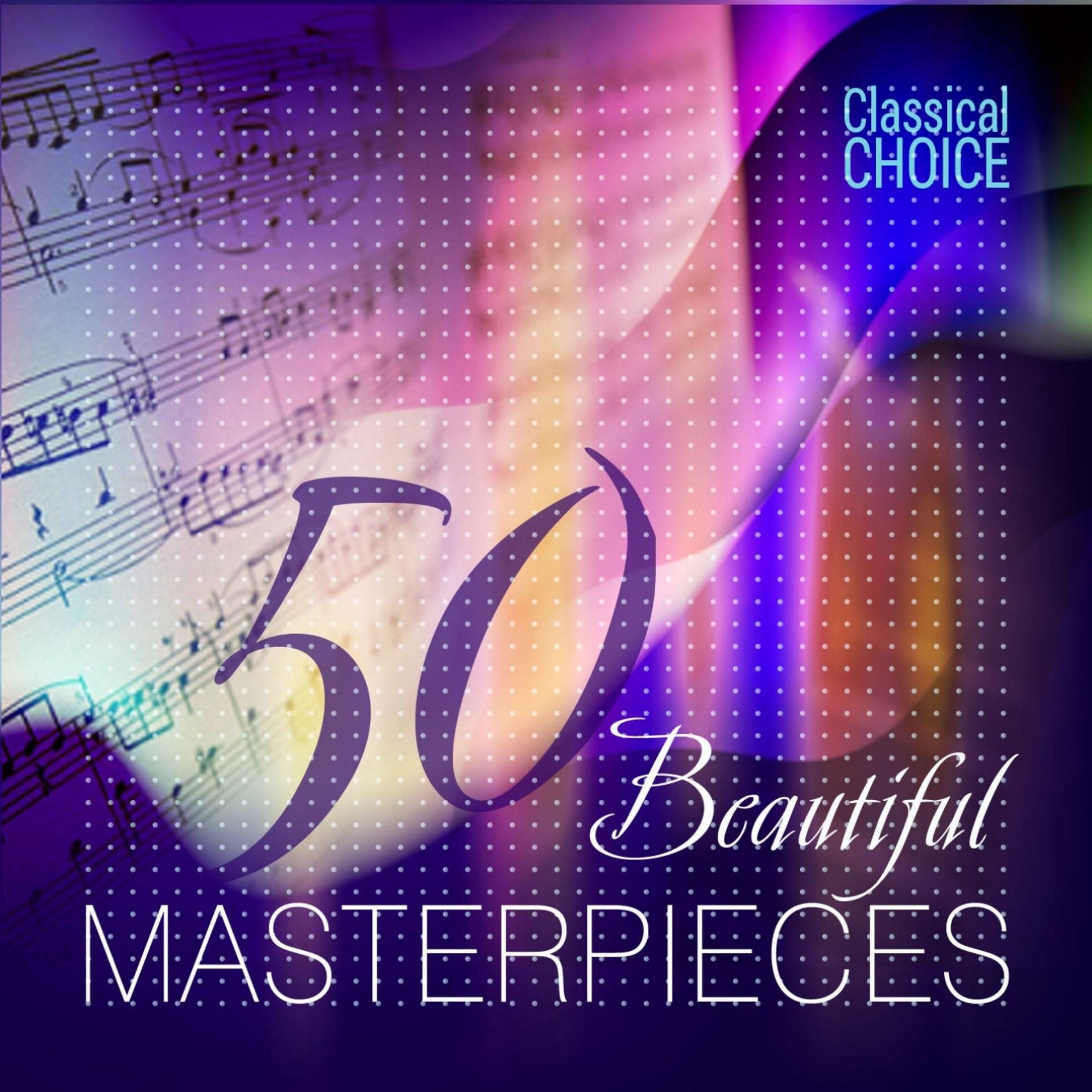 Постер альбома Classical Choice: 50 Beautiful Masterpieces