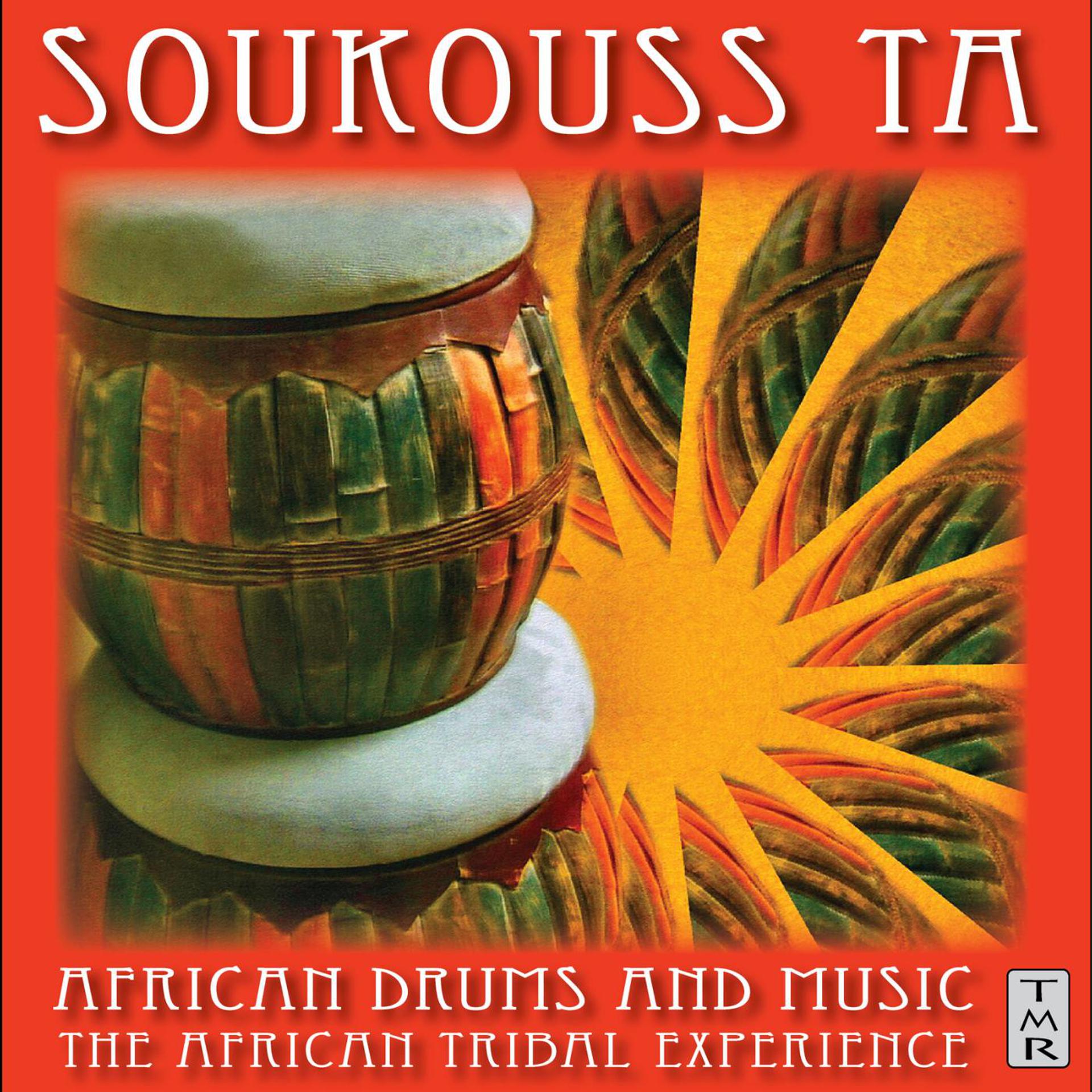 Постер альбома Soukouss Ta: African Drums and Music - The African Tribal Experience