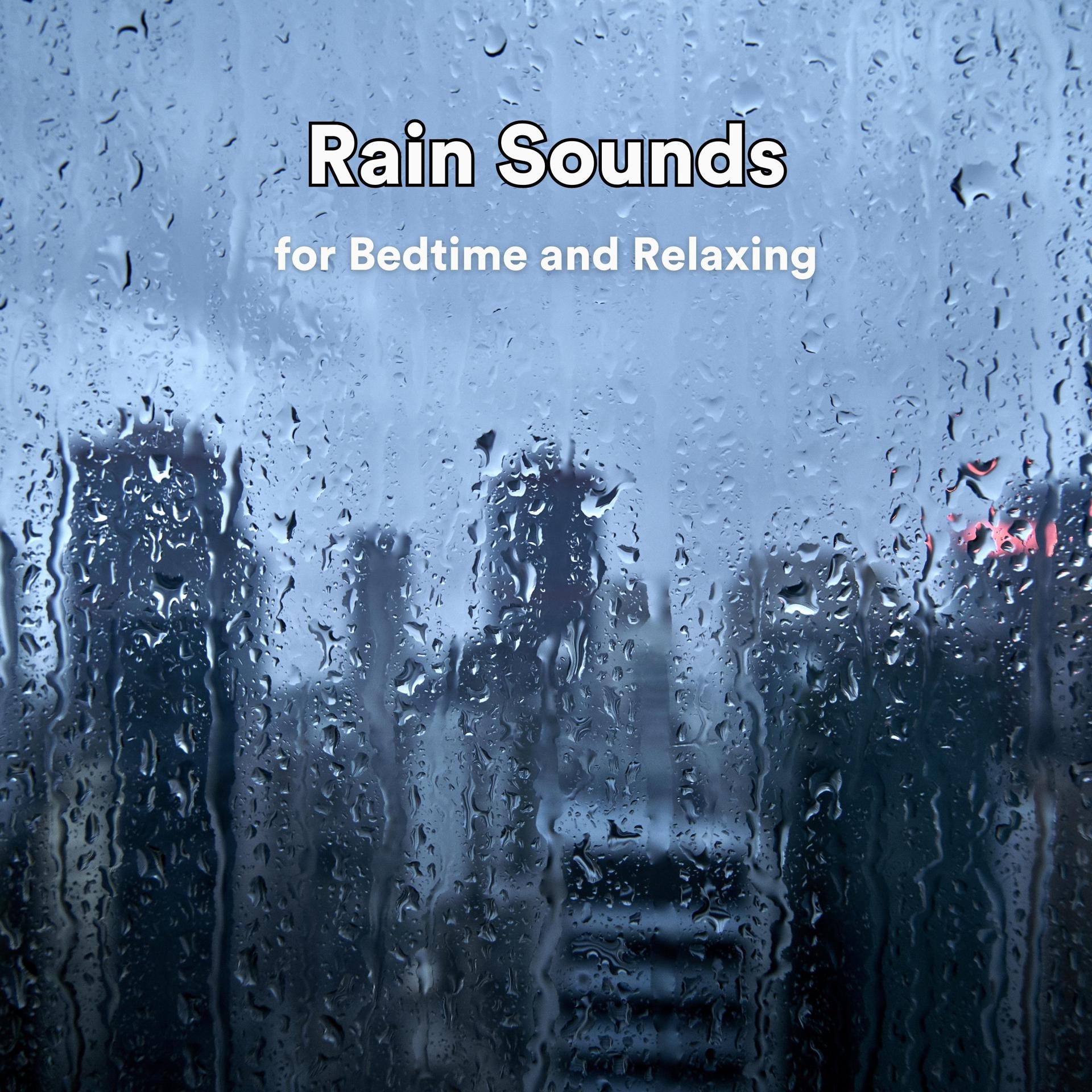 Постер альбома Rain Sounds for Bedtime and Relaxing