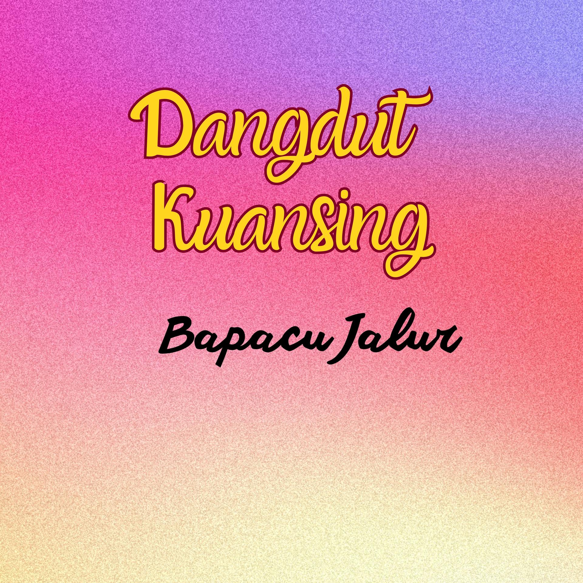 Постер альбома DANGDUT KUANSING BAPACU JALUR