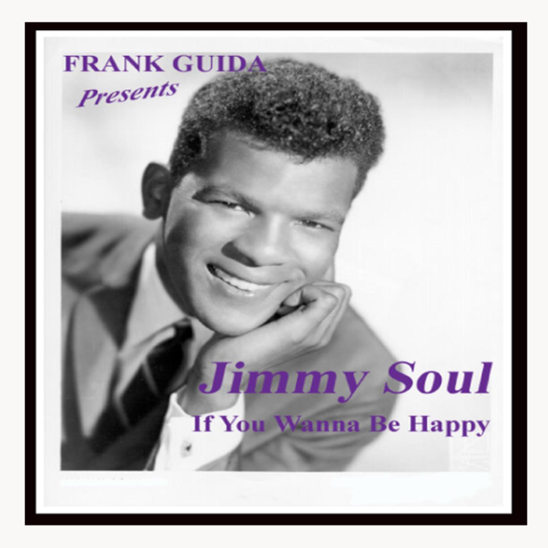 Постер альбома Frank Guida Presents: Jimmy Soul "If You Wanna Be Happy"
