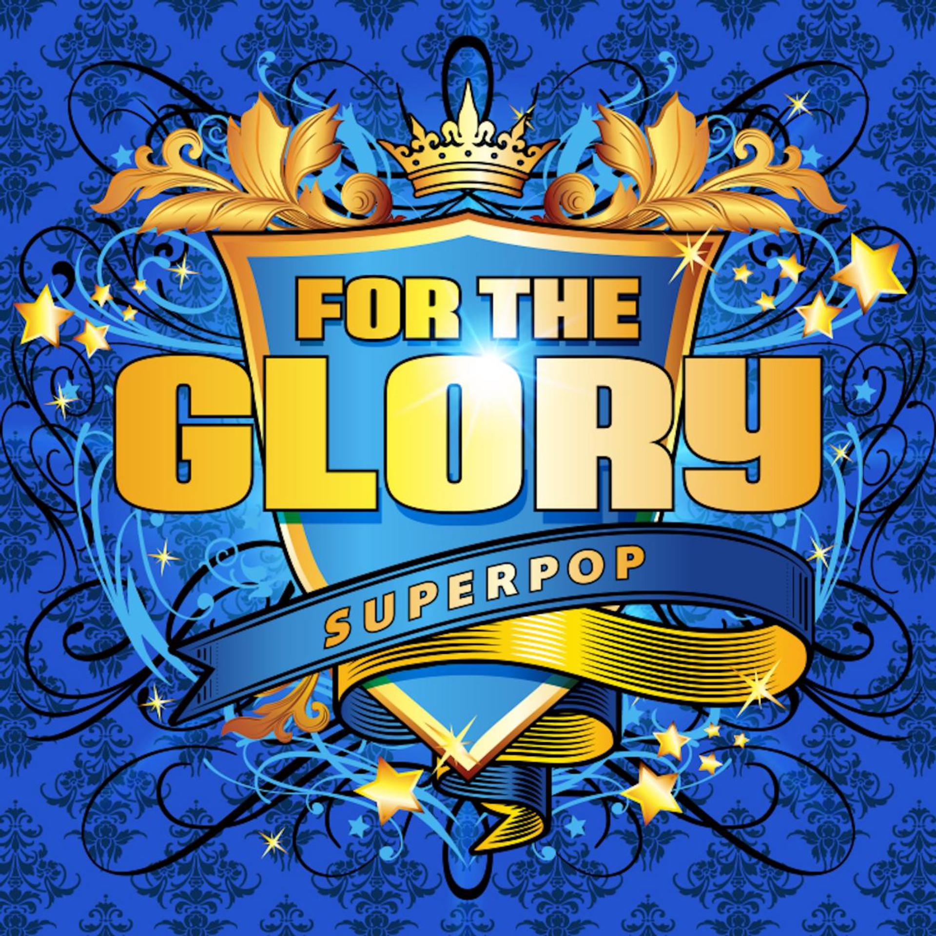 Постер альбома Superpop (For the Glory)