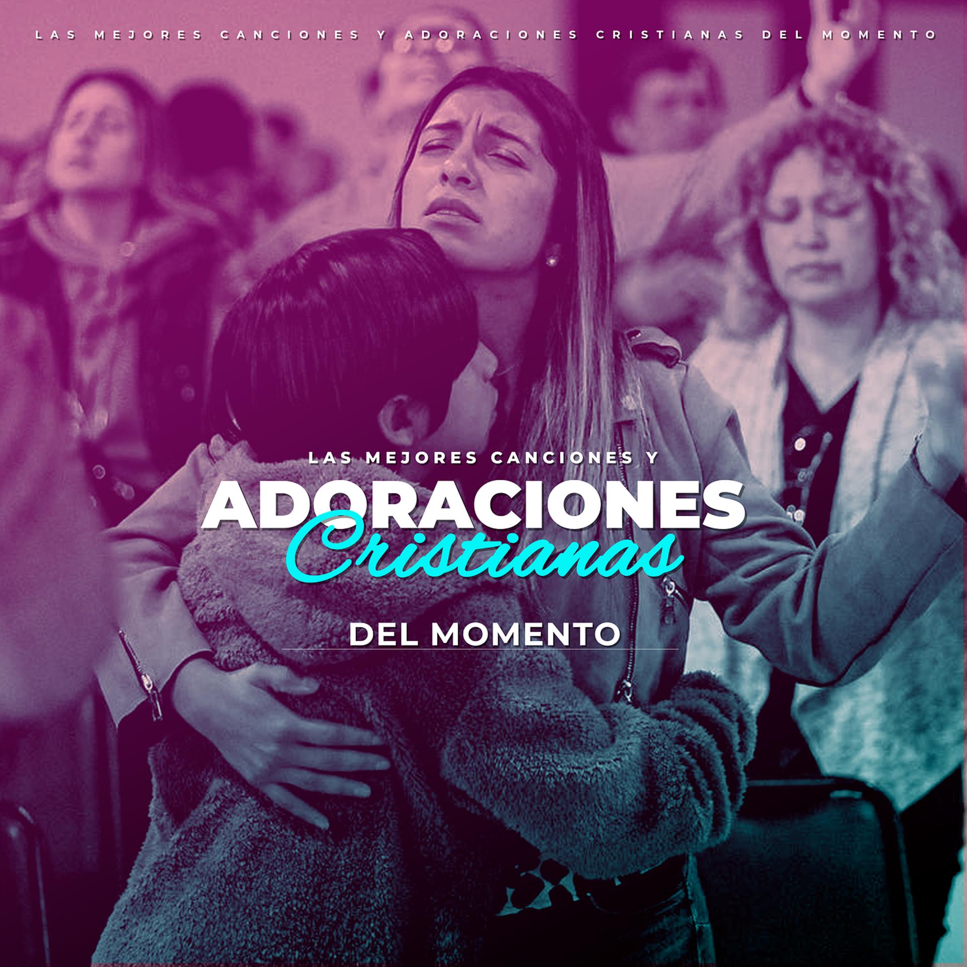 Постер альбома Las Mejores Canciones Y Adoraciones Cristianas Del Momento