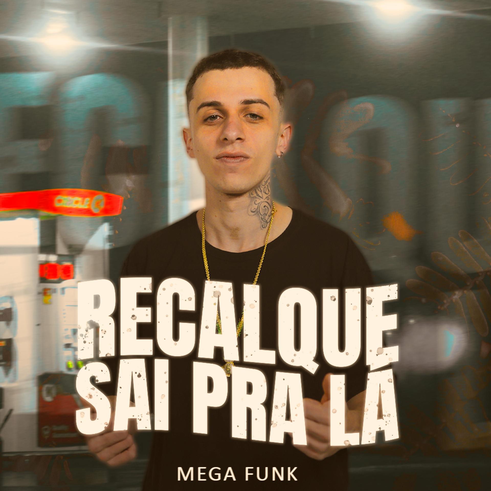 Постер альбома Recalque Sai pra Lá (Mega Funk)