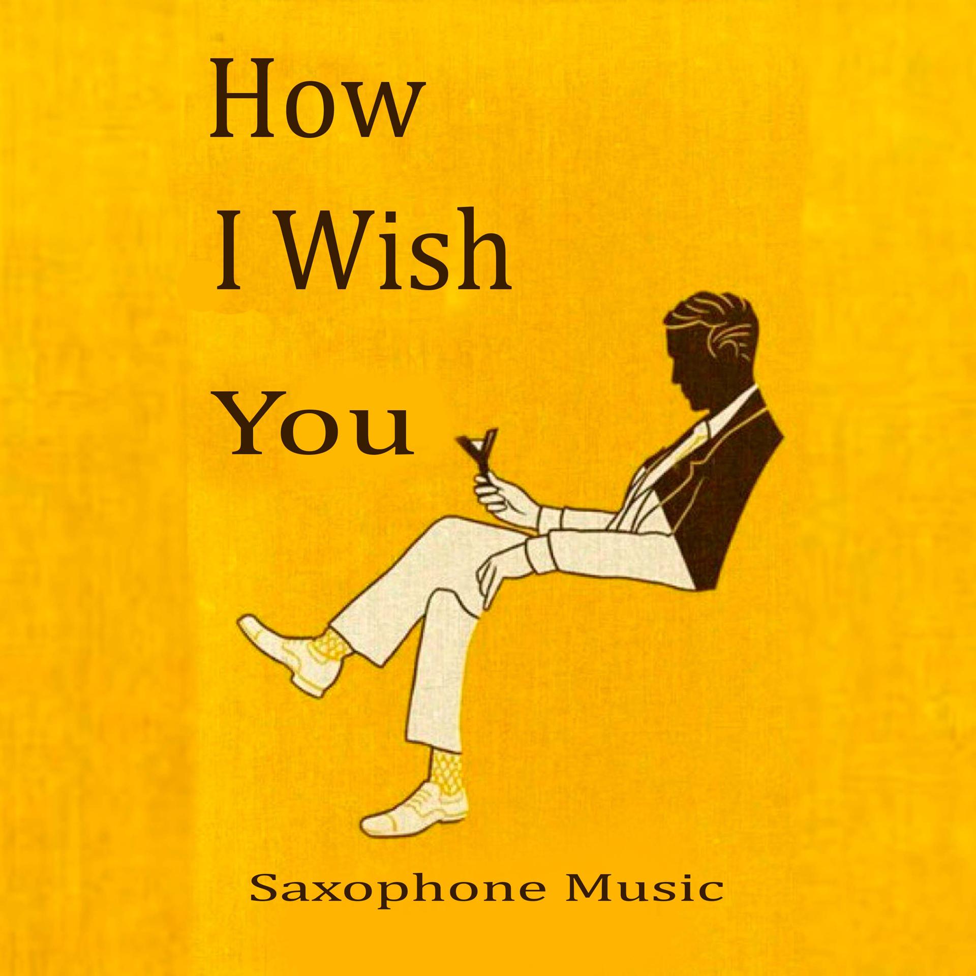 Постер альбома How I Wish You