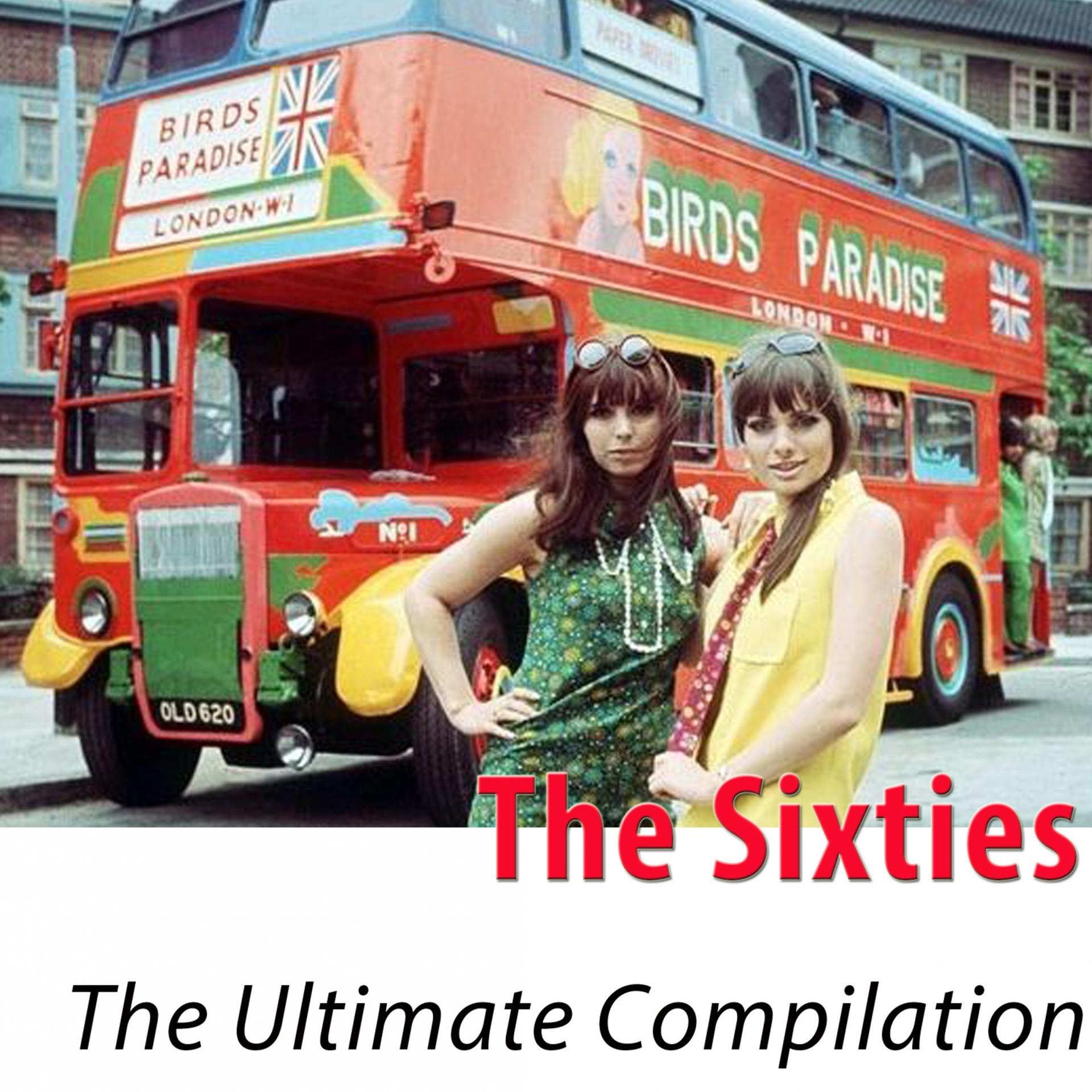 Постер альбома The Sixties - The Ultimate Compilation (100 Classics Remastered)