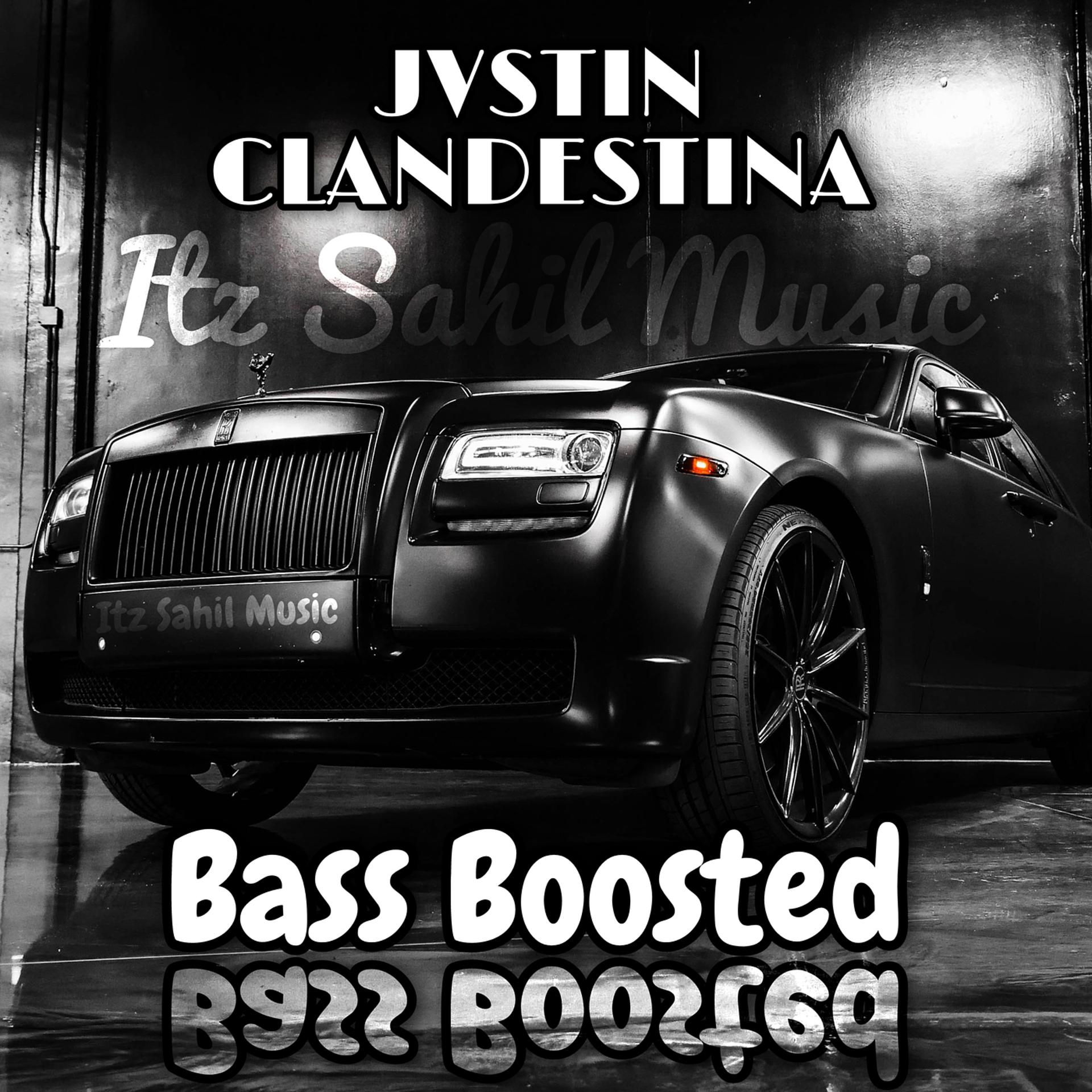 Постер альбома Jvstin Clandestina (Bass Boosted)