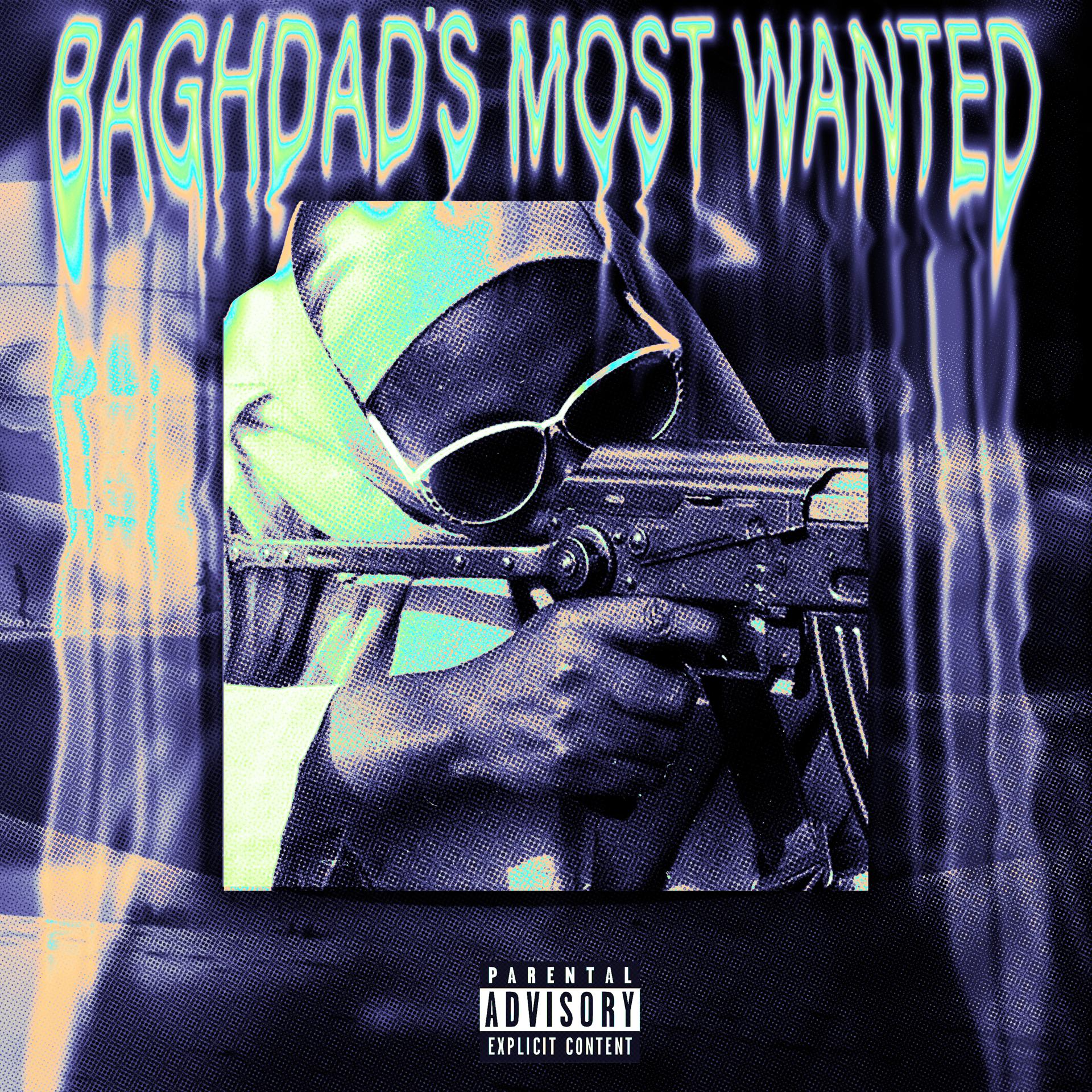Постер альбома Baghdad's Most Wanted