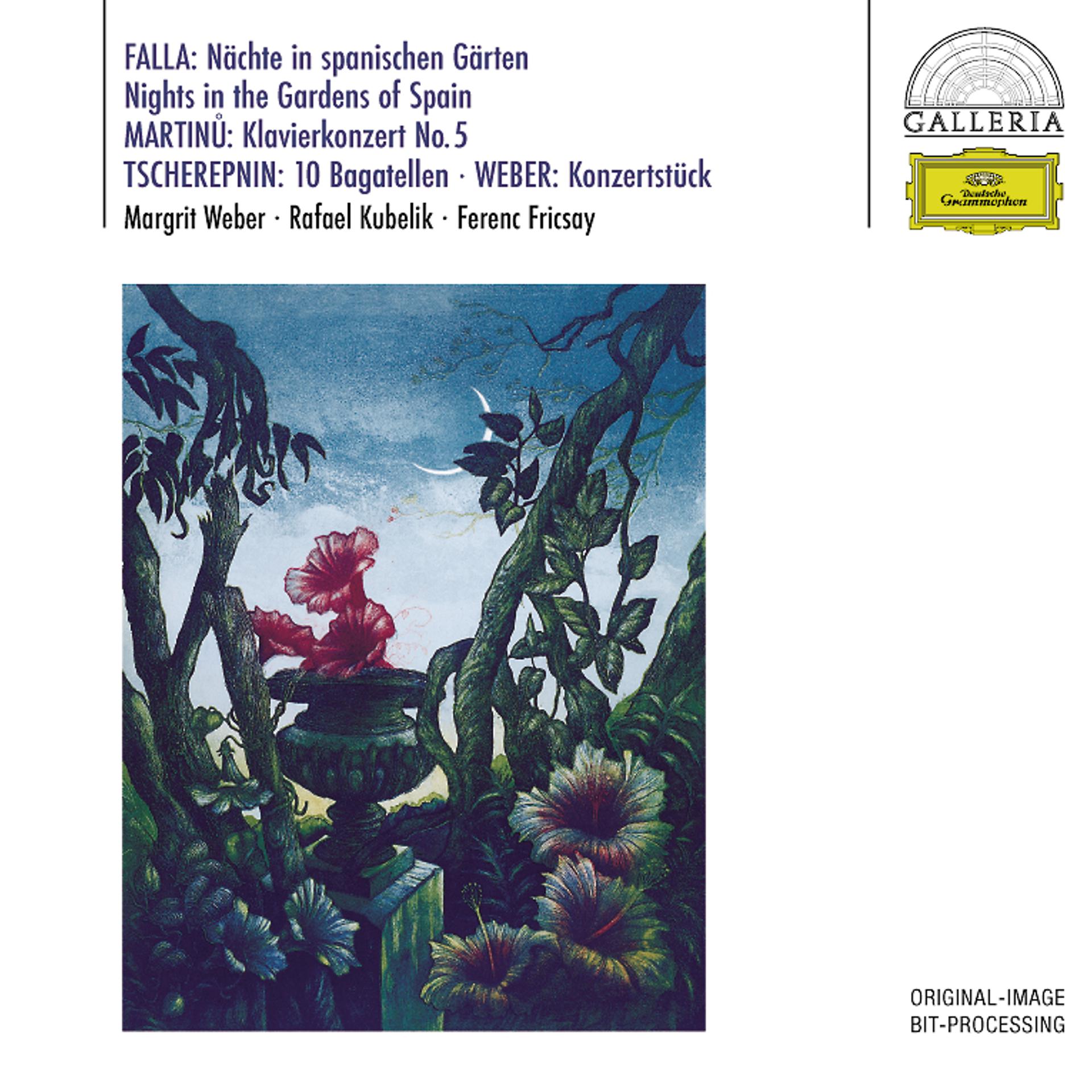 Постер альбома De Falla: Noches En Los Jardines De Espana / Martinu: Piano Concerto No. 5 / Tcherepnin: Bagatelles, Op. 5 / Weber: Konzertstück, Op. 79